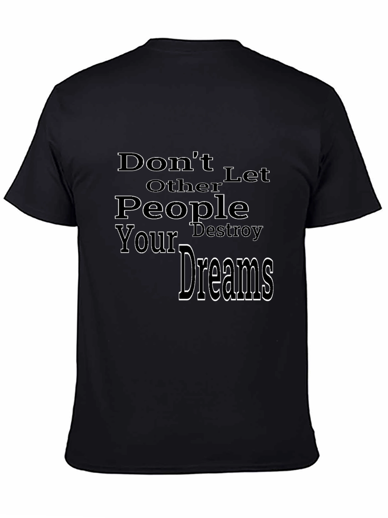 Inspirational Graphic T-Shirt: Dont Let Others Destroy Your Dreams
