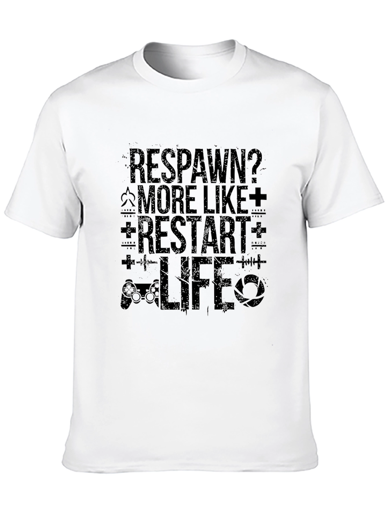 Gamer T-Shirt - Respawn? More Like Restart Life