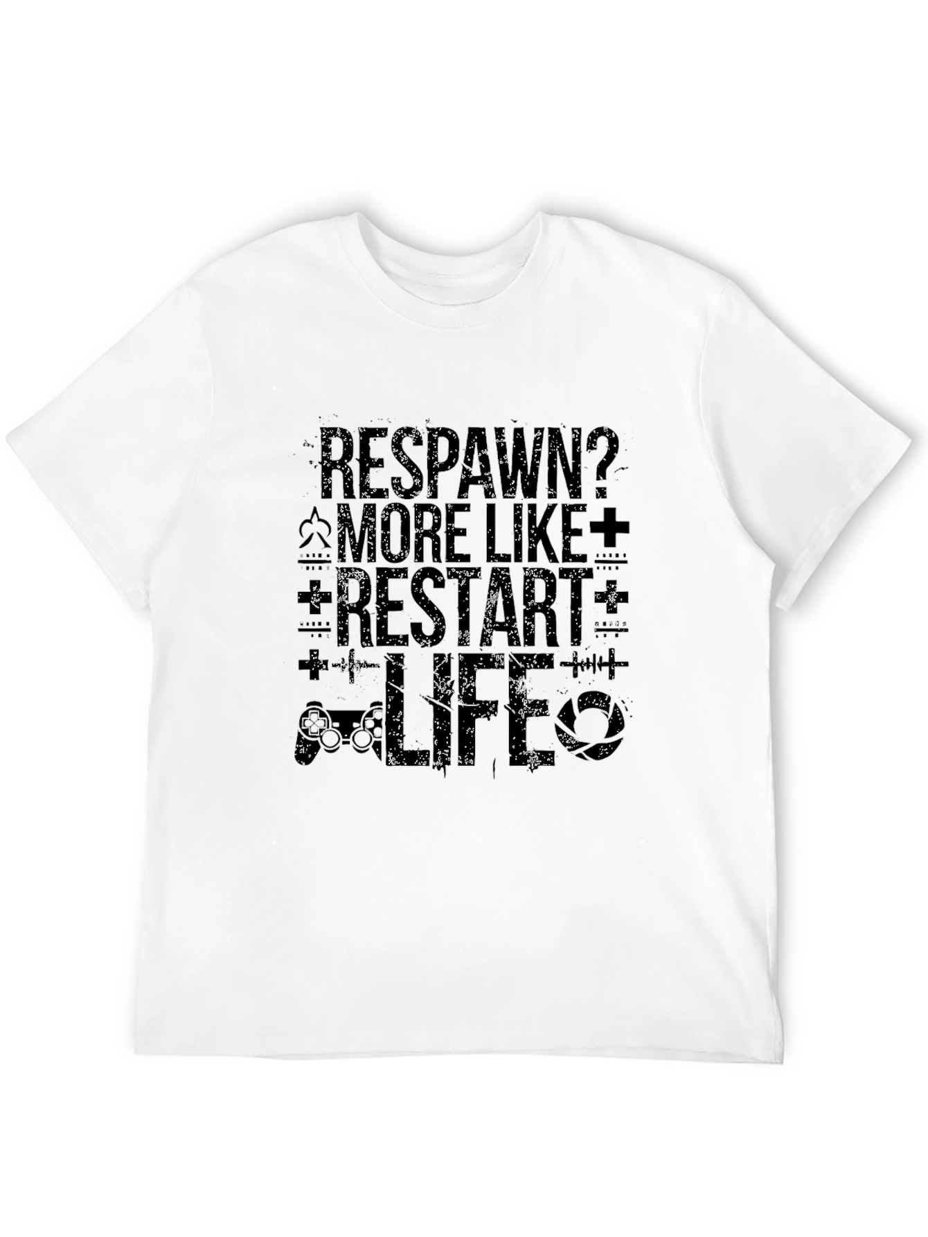 Gamer T-Shirt - Respawn? More Like Restart Life