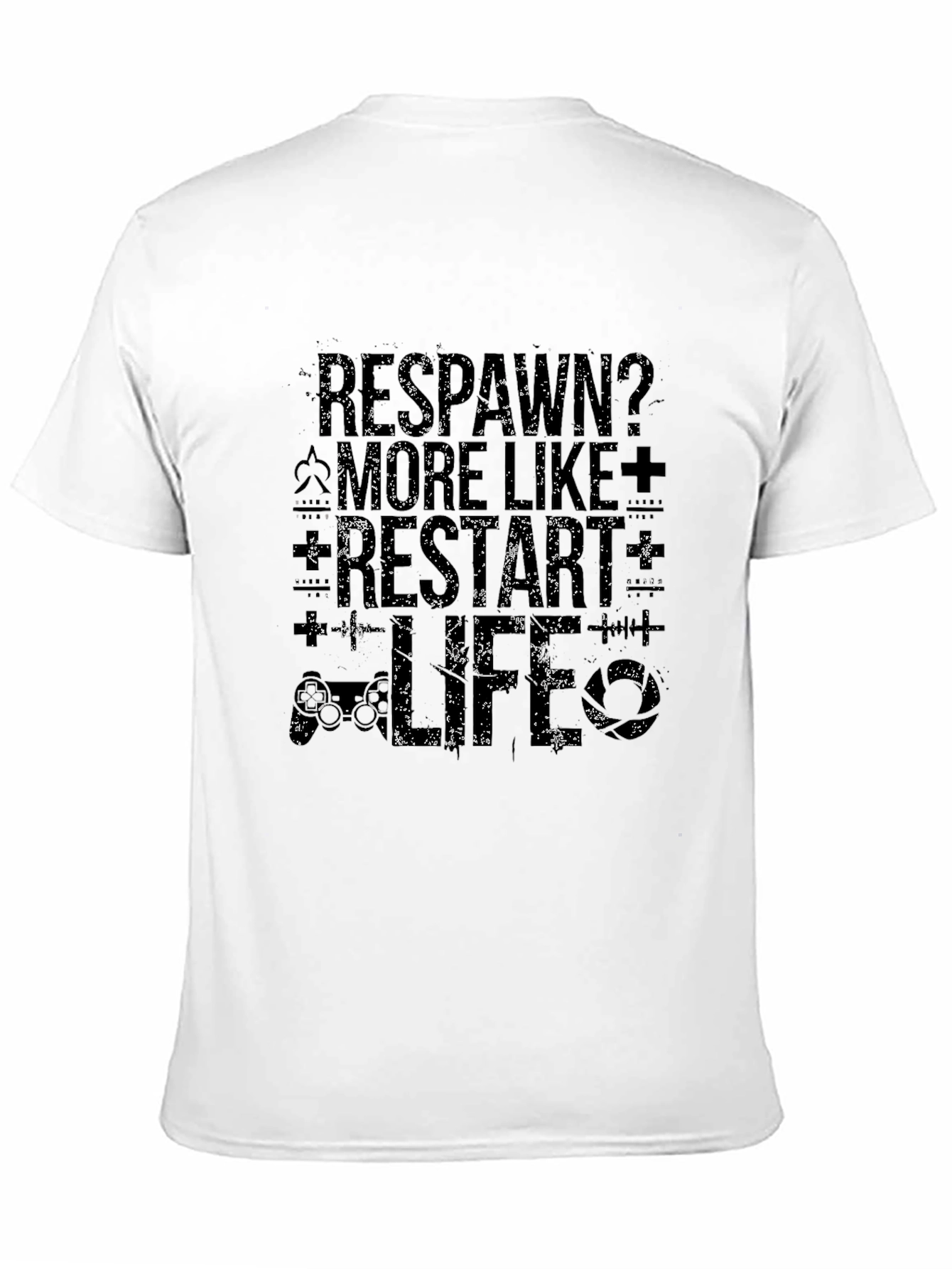 Gamer T-Shirt - Respawn? More Like Restart Life