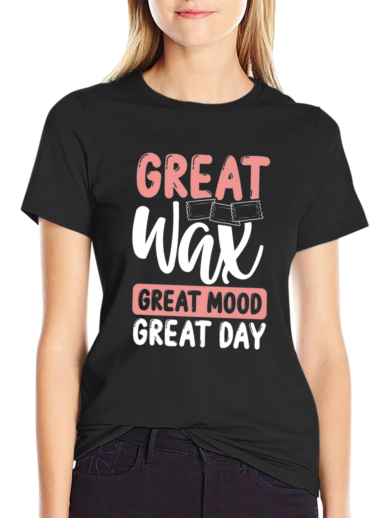 Great Wax Great Mood Great Day T-Shirt