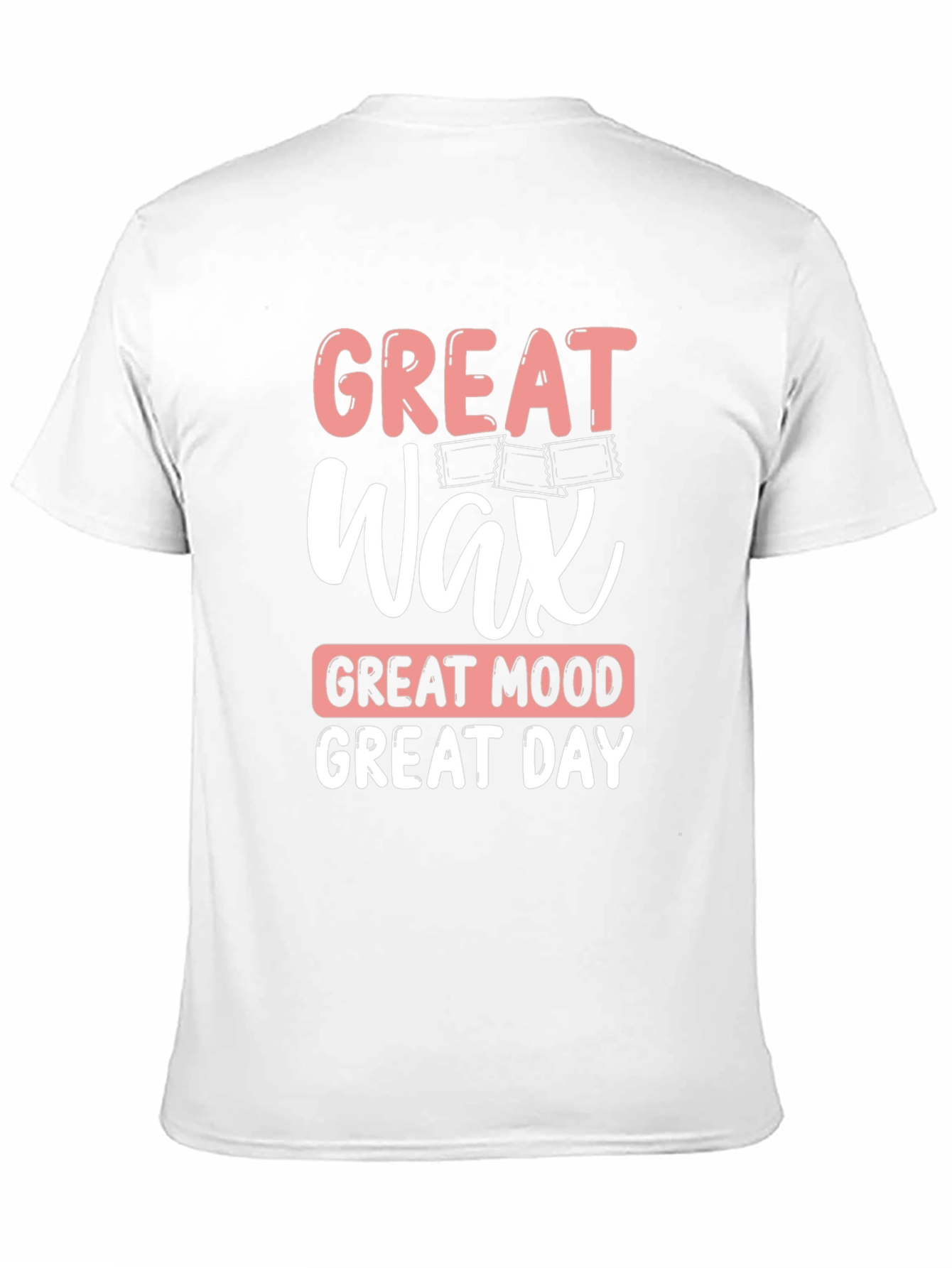Great Wax Great Mood Great Day T-Shirt
