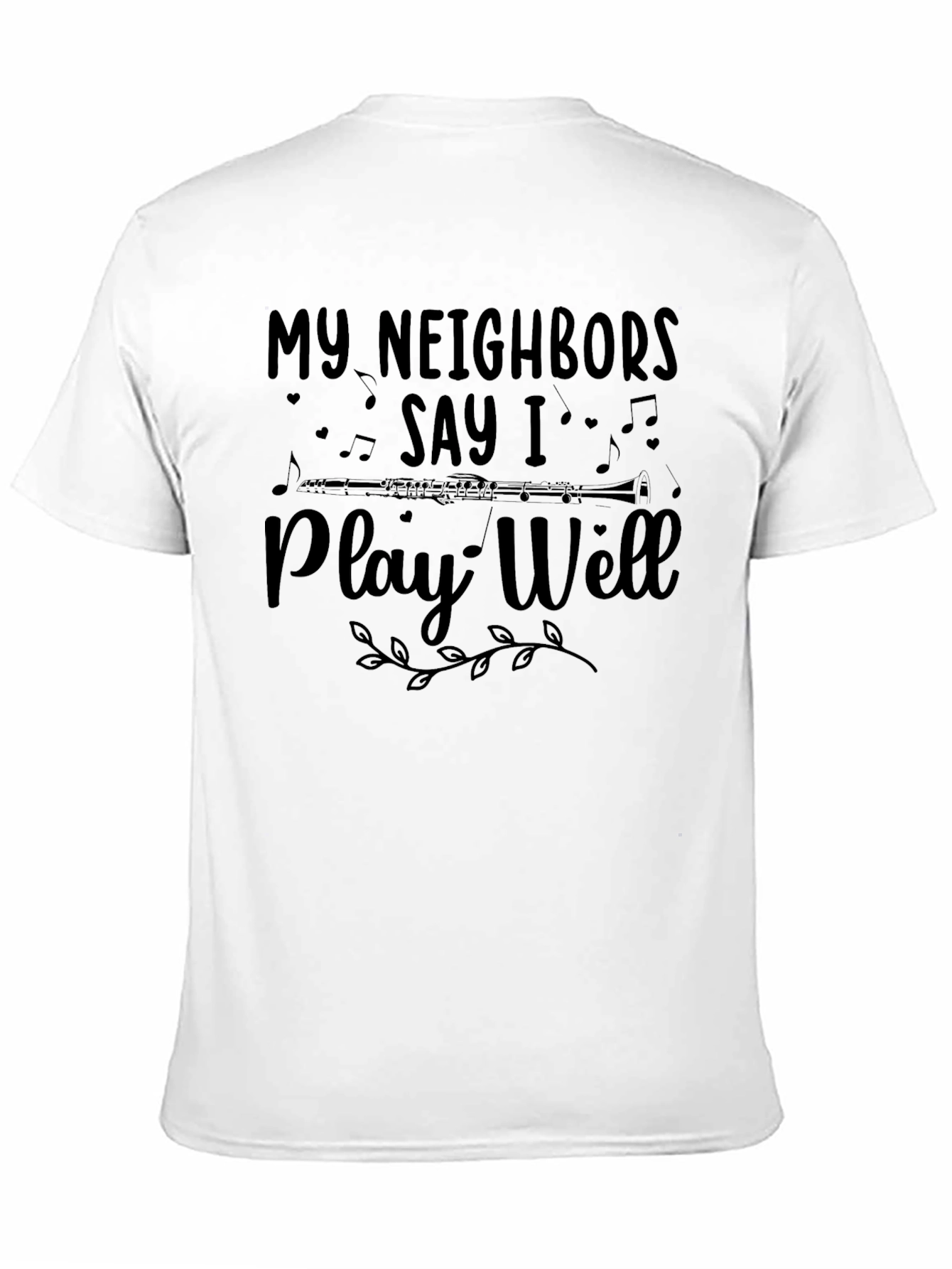 My Neighbors Say I Play Well T-Shirt