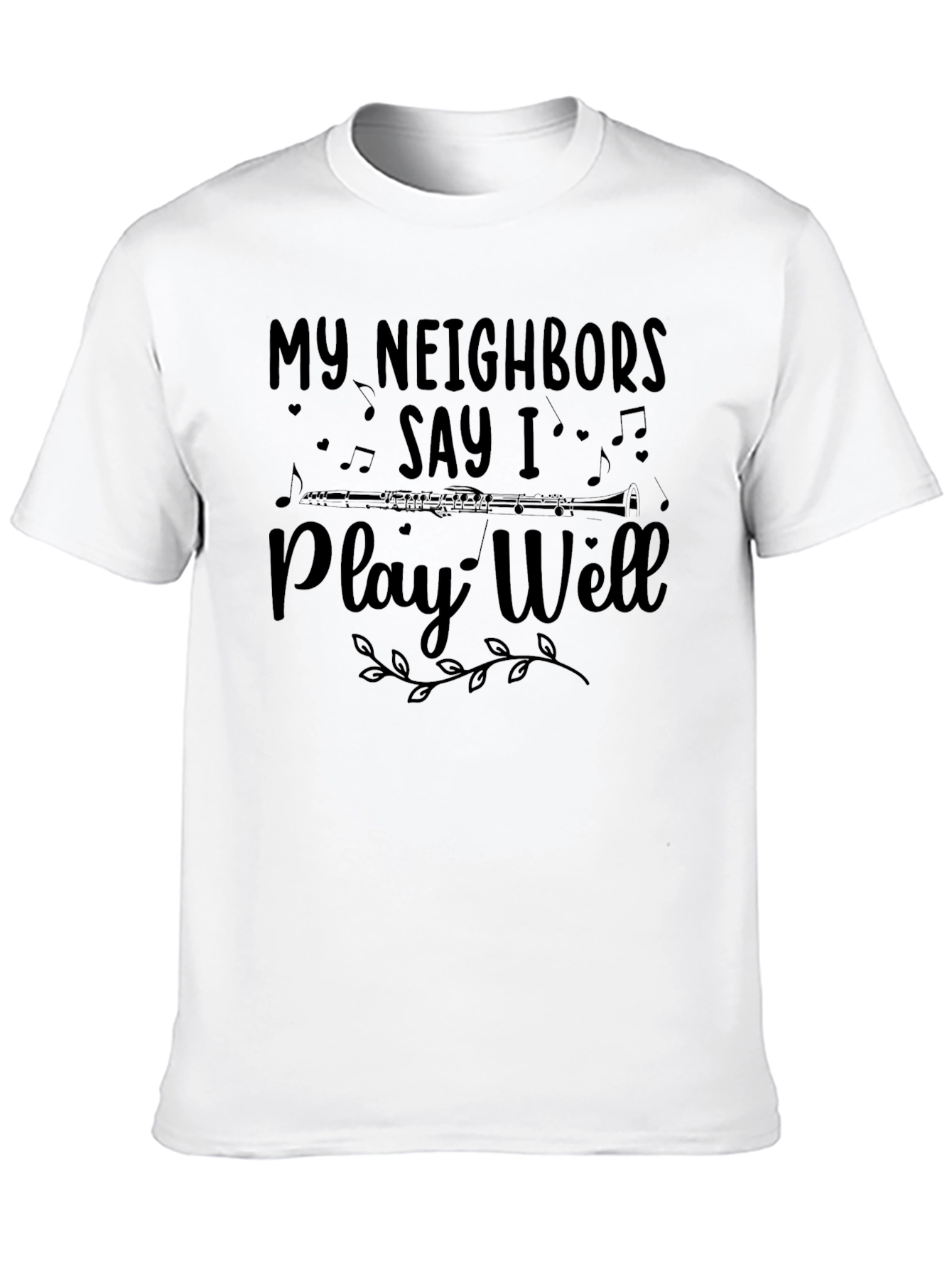 My Neighbors Say I Play Well T-Shirt