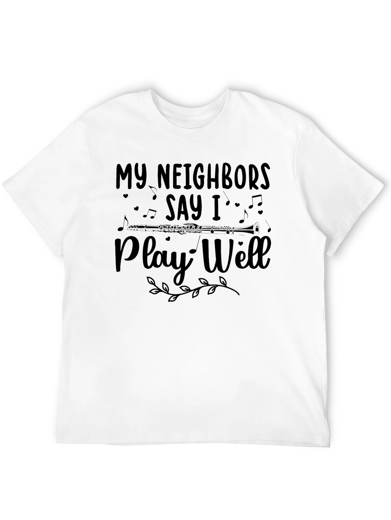 My Neighbors Say I Play Well T-Shirt