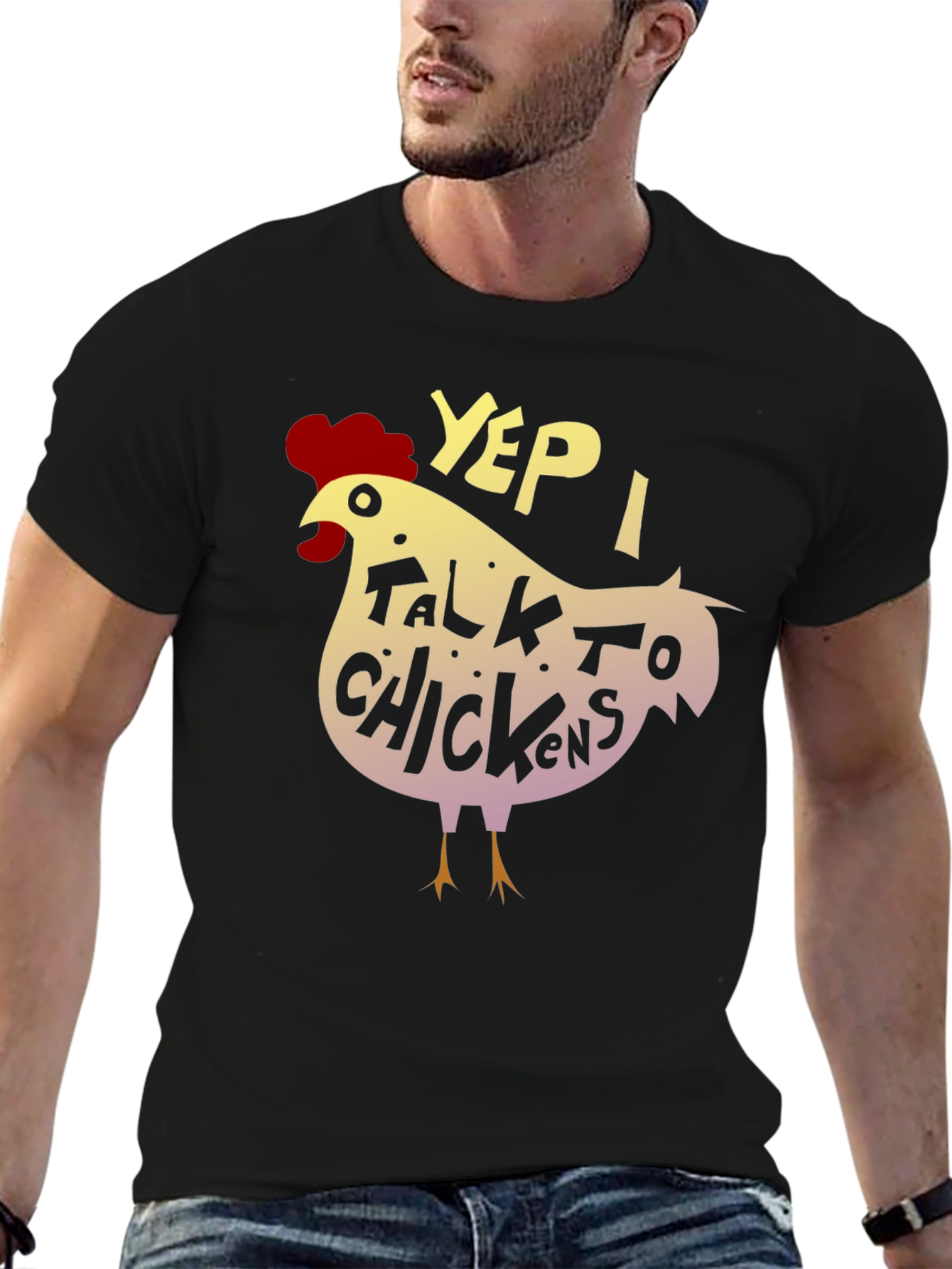 Yep I Talk to Chickens - Novelty Graphic T-Shirt