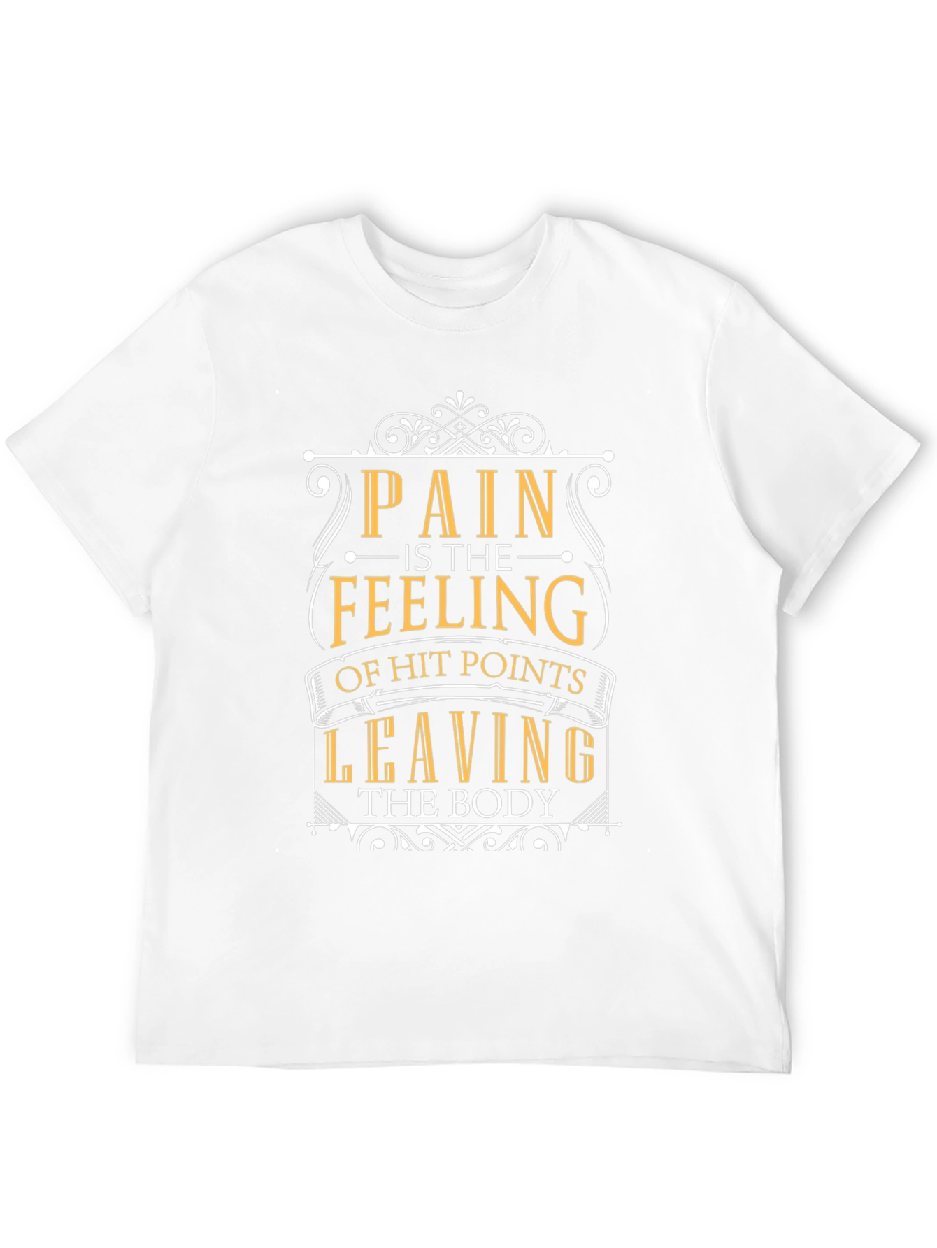 Pain is Feeling of Hit Points Leaving Body T-Shirt