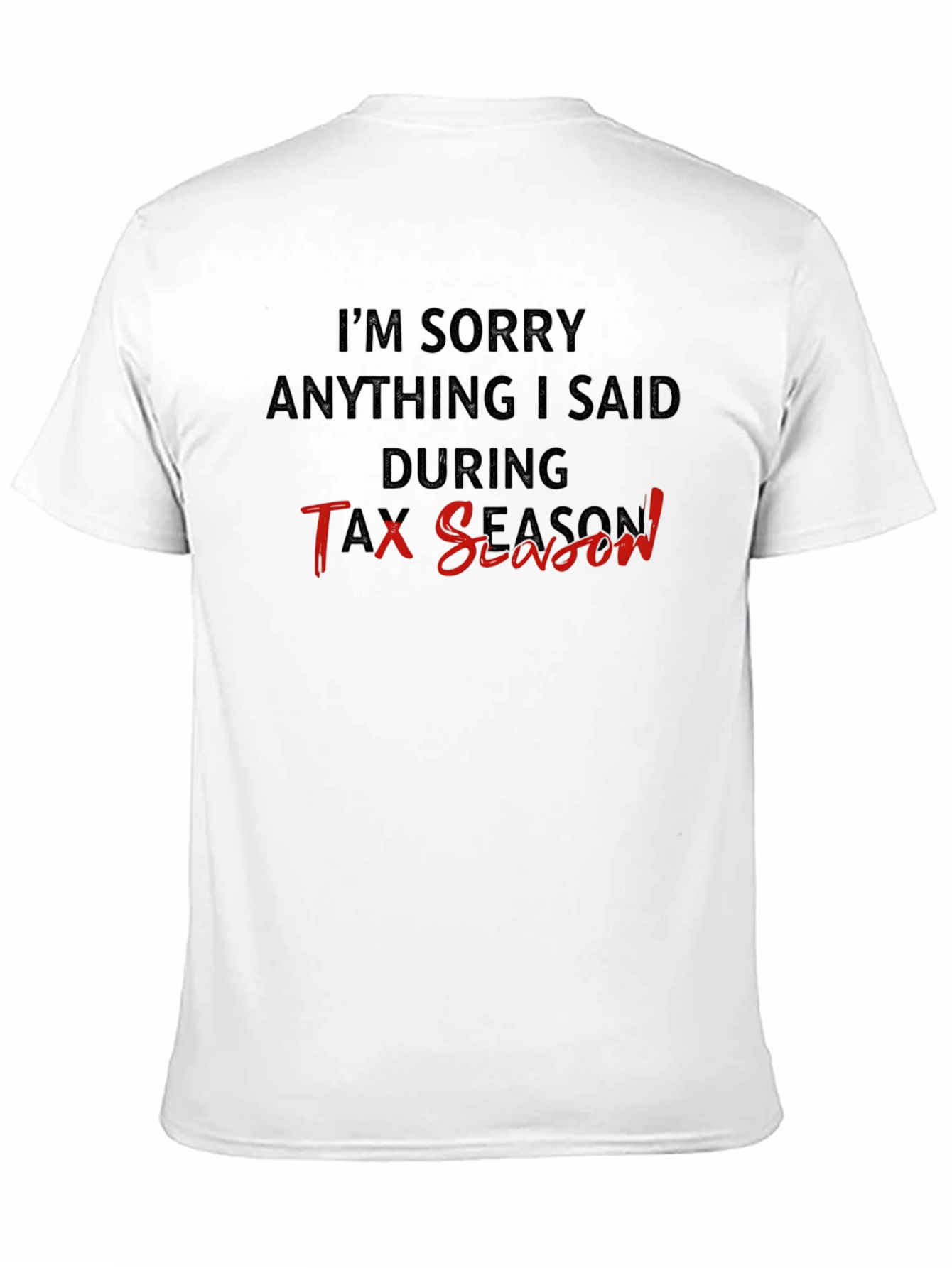 Tax Season Apology T-Shirt - Black