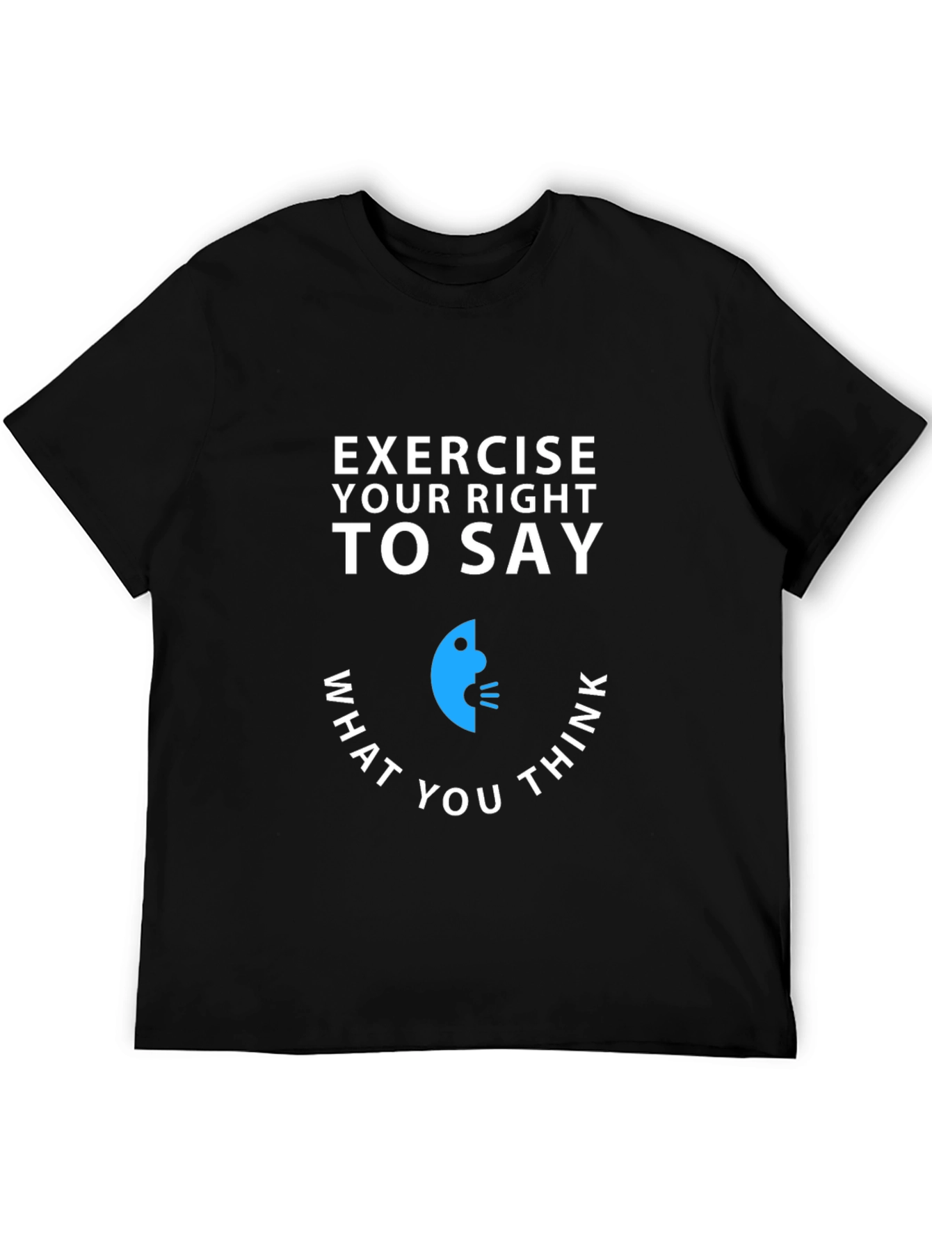 Exercise Your Right T-Shirt - Speak Your Mind Tee