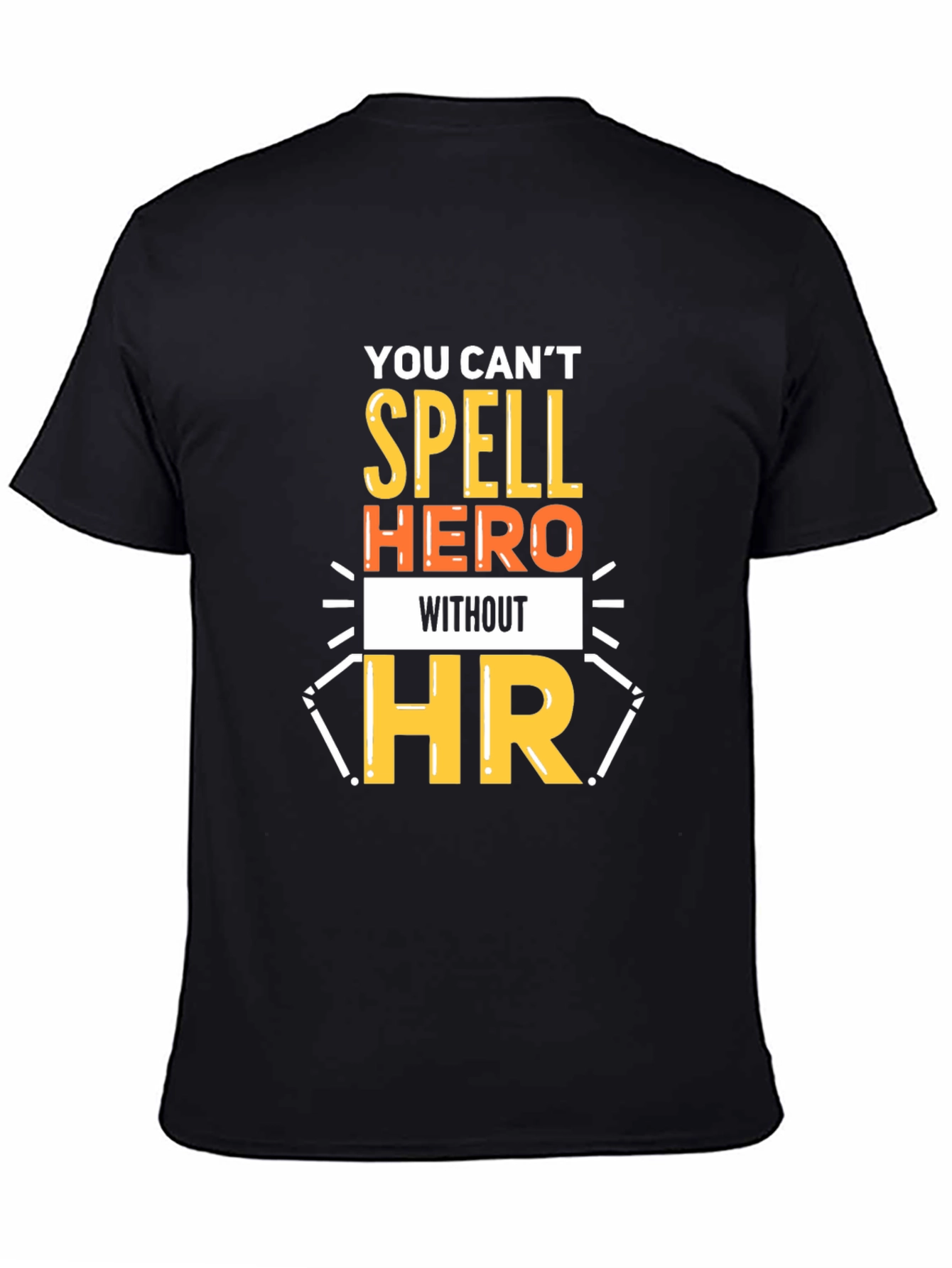 You Cant Spell Hero Without HR T-Shirt