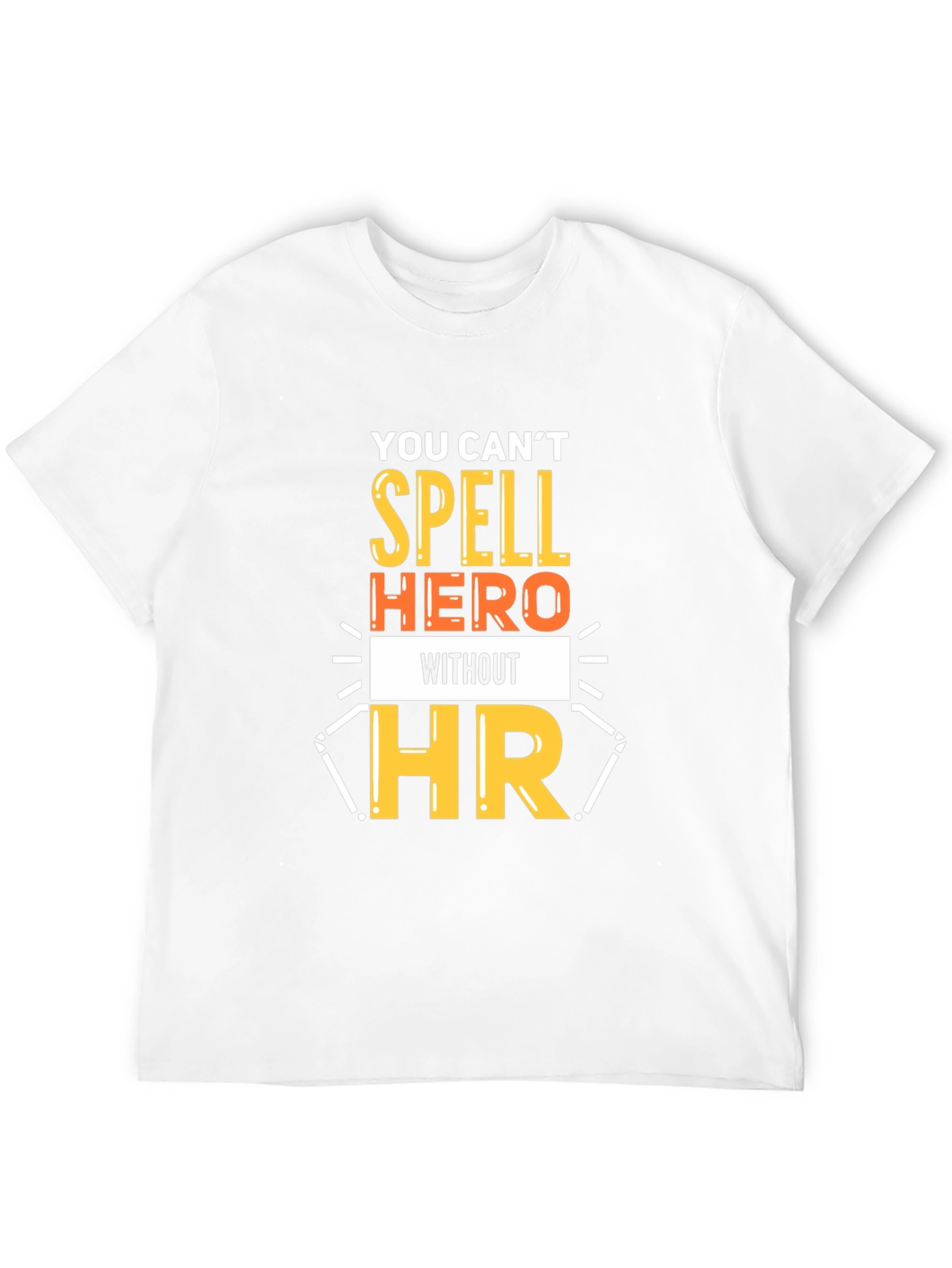 You Cant Spell Hero Without HR T-Shirt
