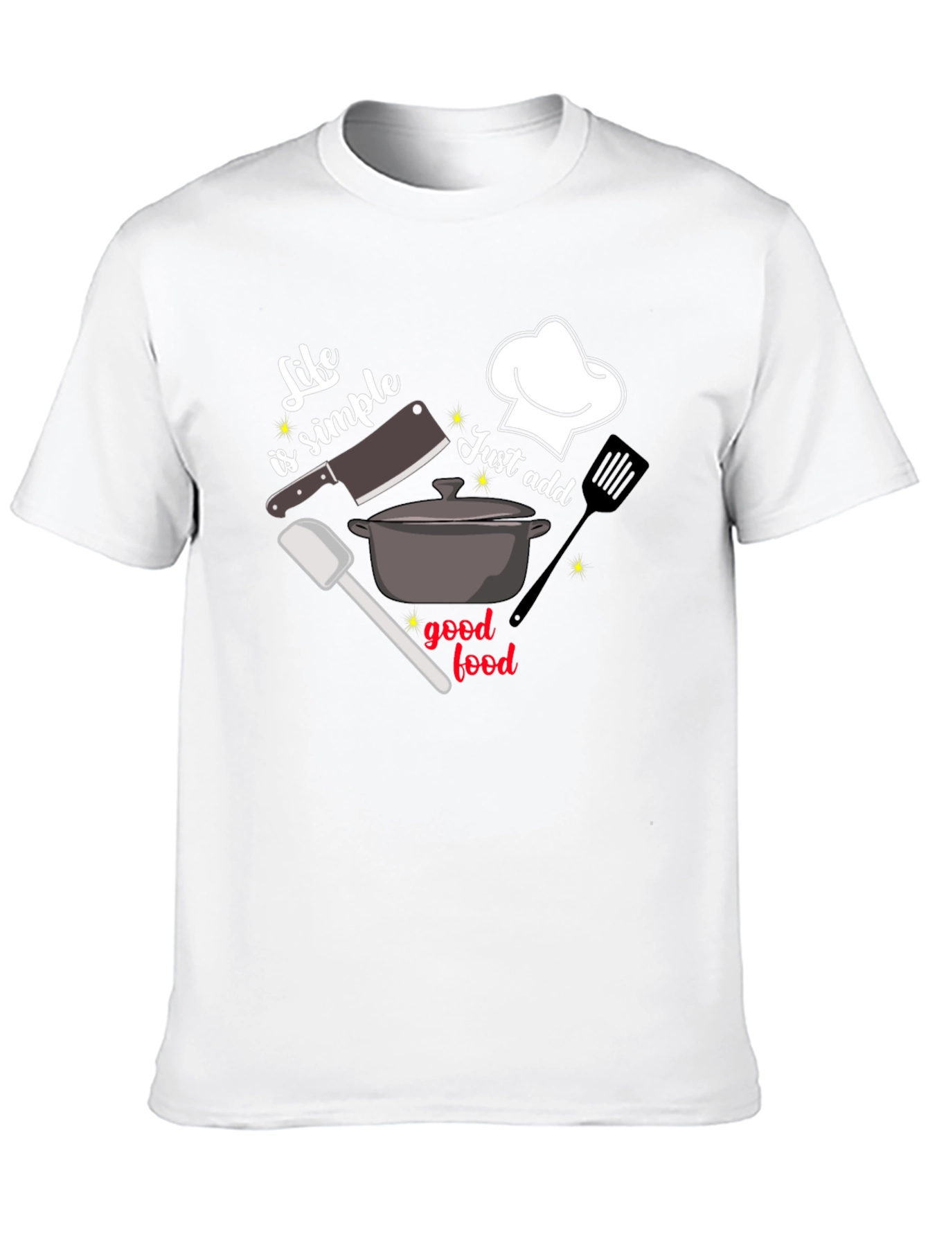 Life Is Simple Just Add Good Food T-Shirt