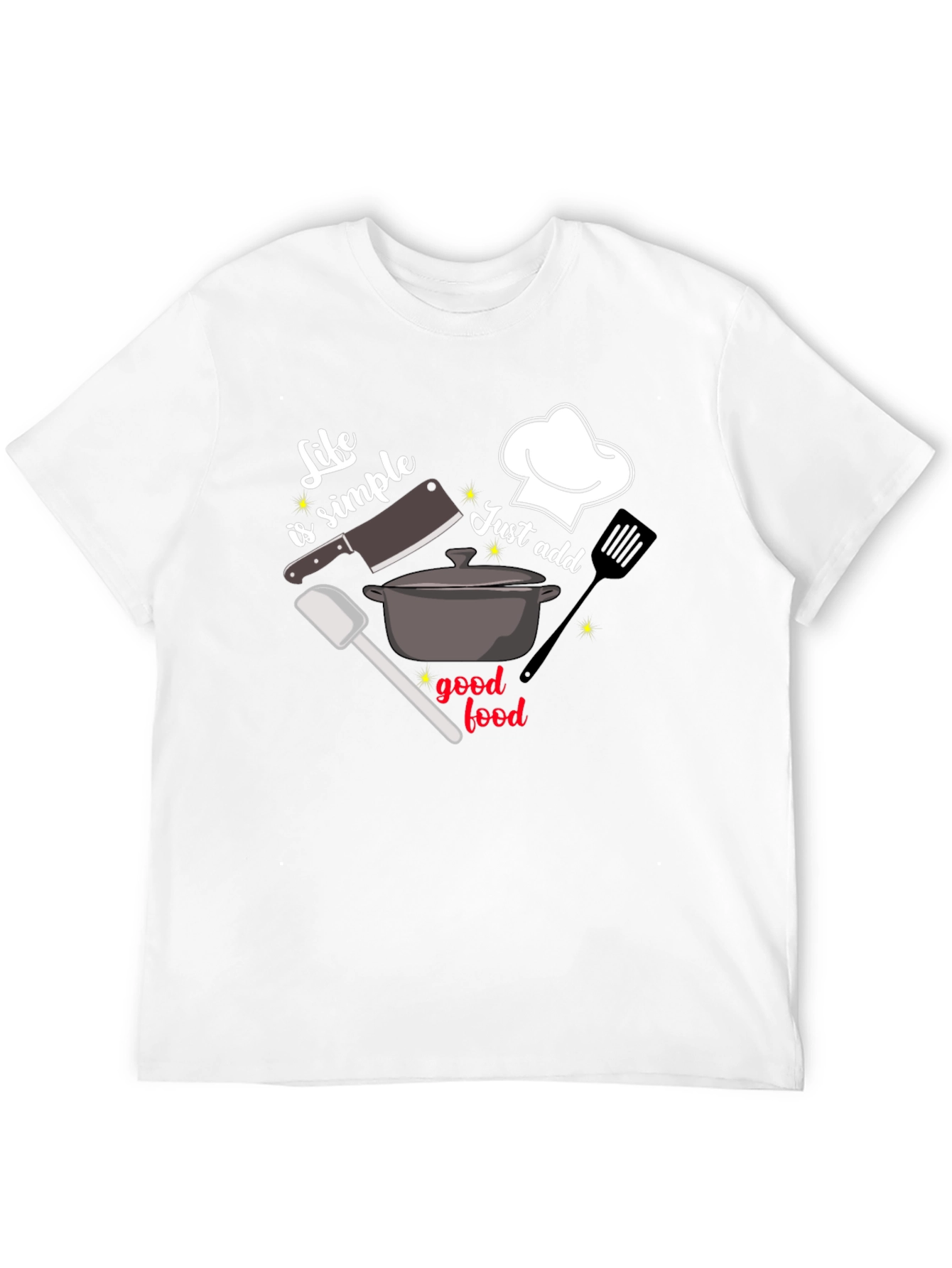 Life Is Simple Just Add Good Food T-Shirt