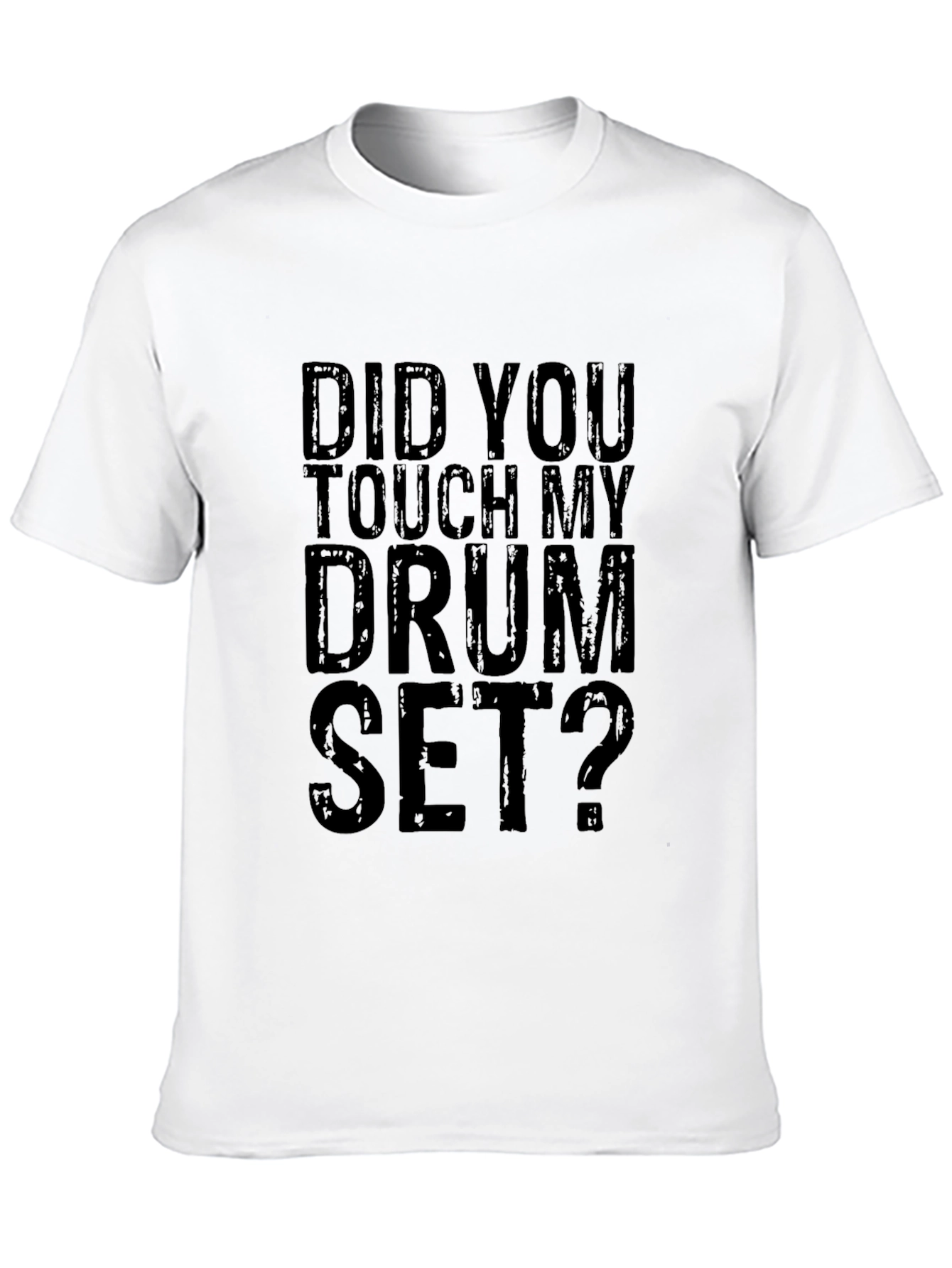 Did You Touch My Drum Set? Black Graphic Tee