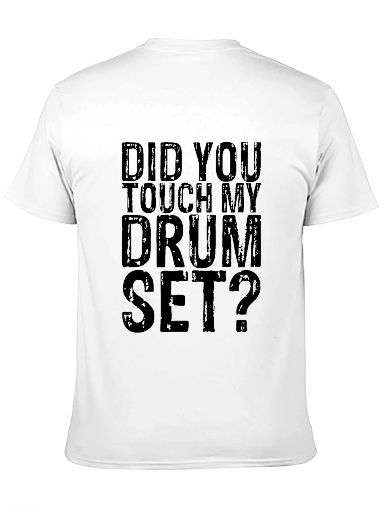 Did You Touch My Drum Set? Black Graphic Tee