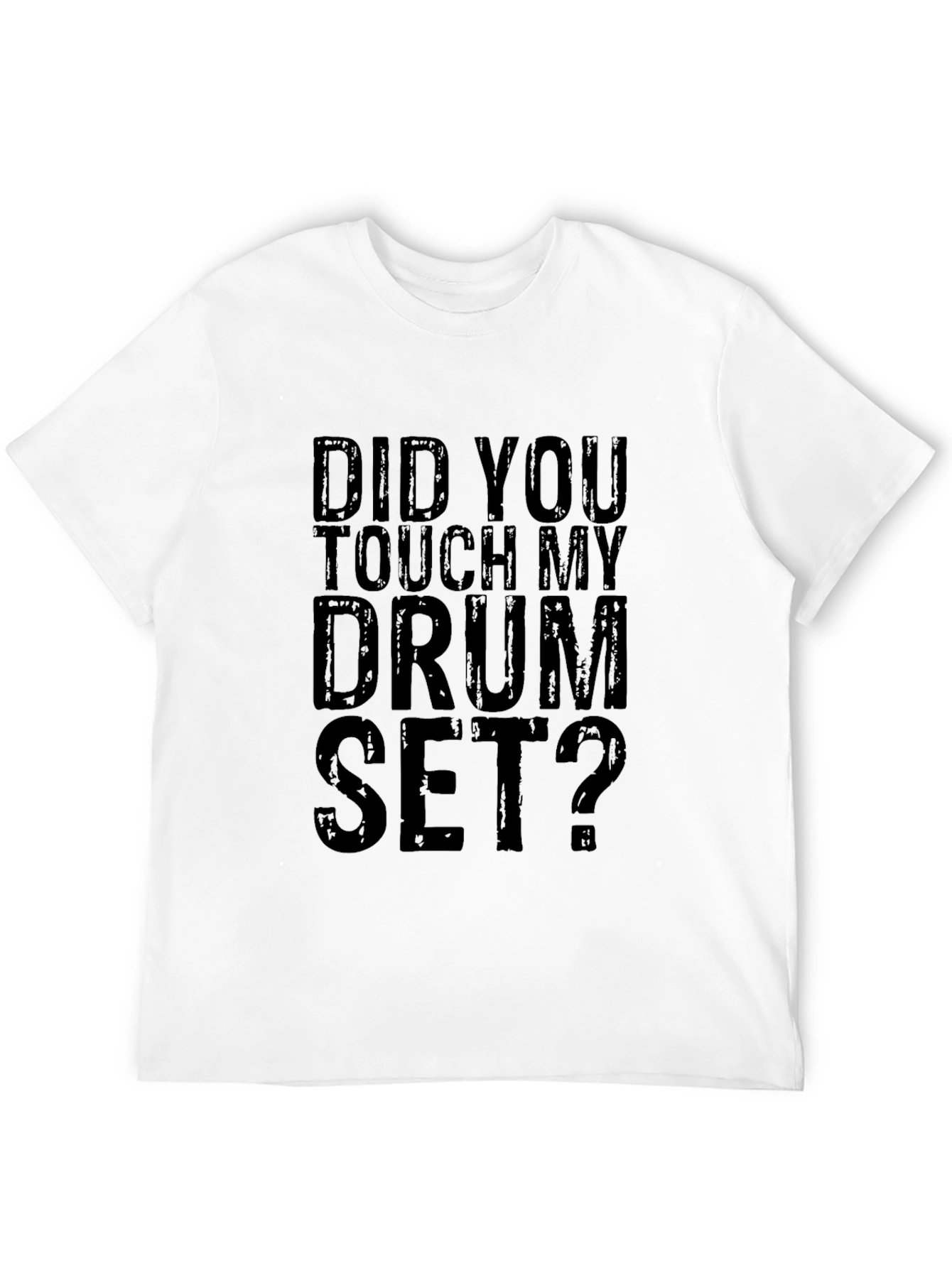 Did You Touch My Drum Set? Black Graphic Tee