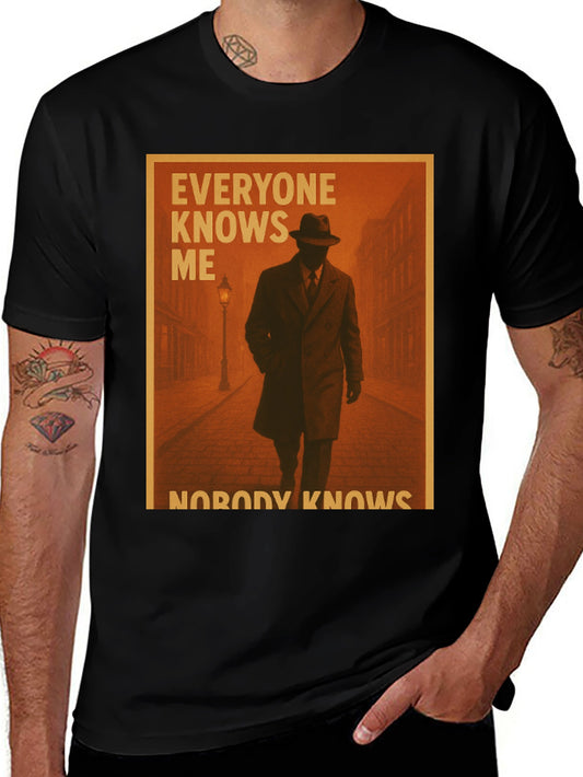 Everyone Knows Me Nobody Knows T-Shirt