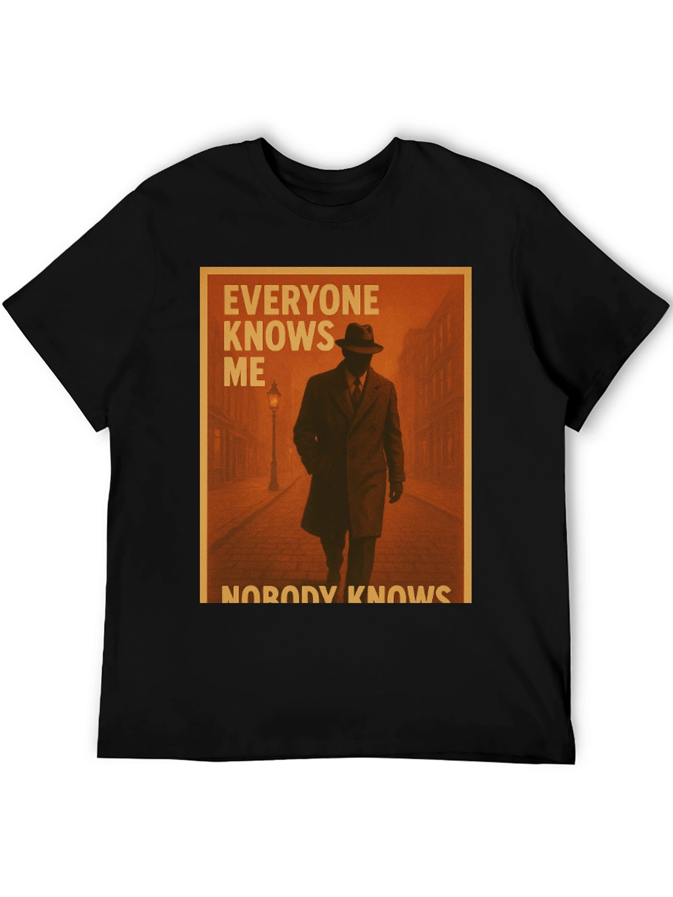 Everyone Knows Me Nobody Knows T-Shirt
