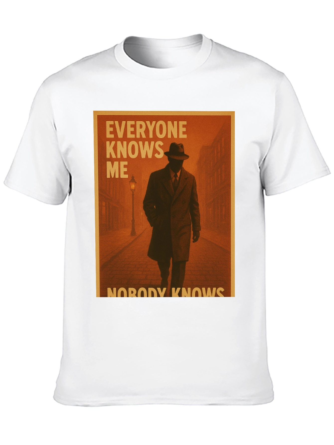 Everyone Knows Me Nobody Knows T-Shirt
