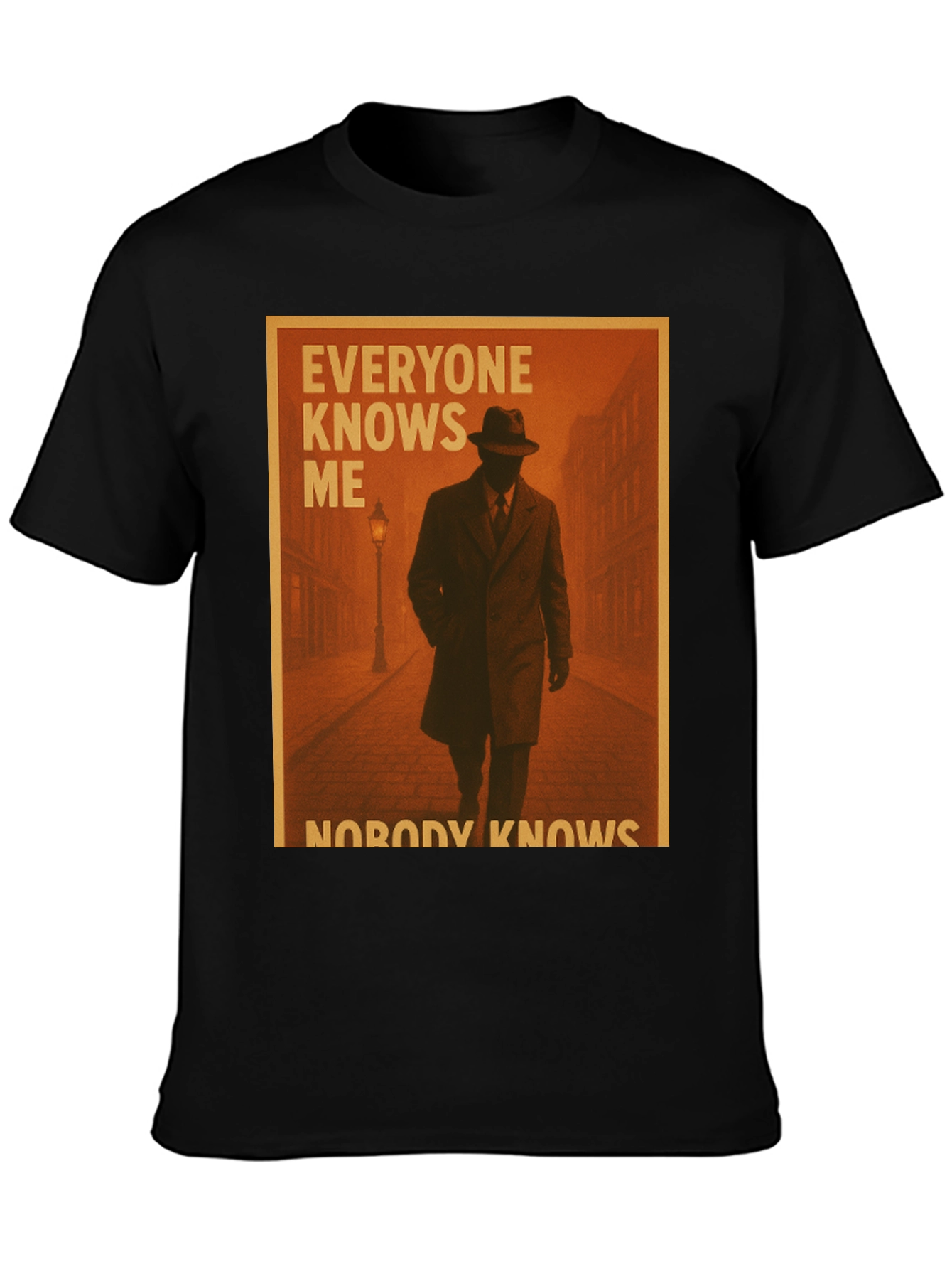 Everyone Knows Me Nobody Knows T-Shirt