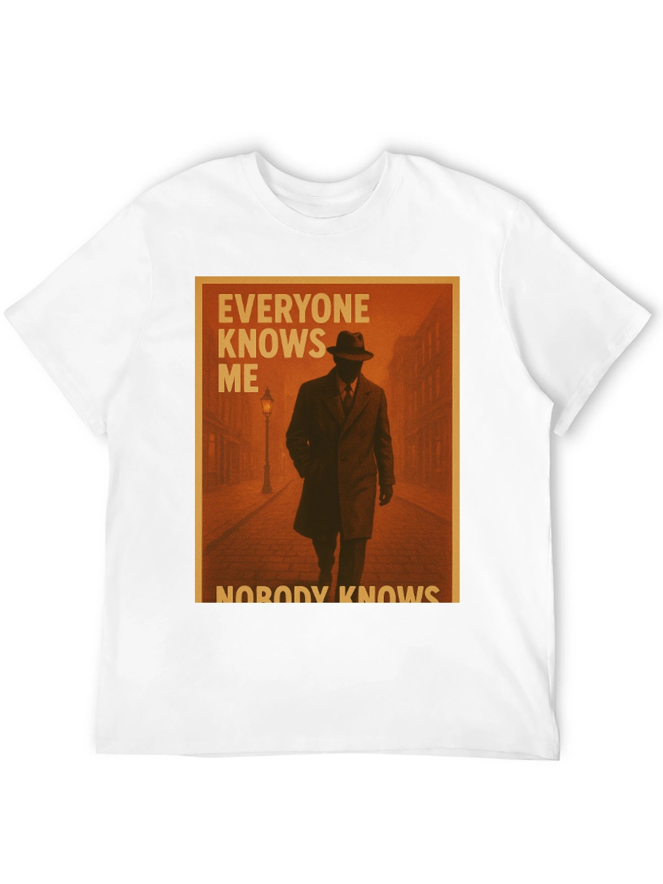 Everyone Knows Me Nobody Knows T-Shirt