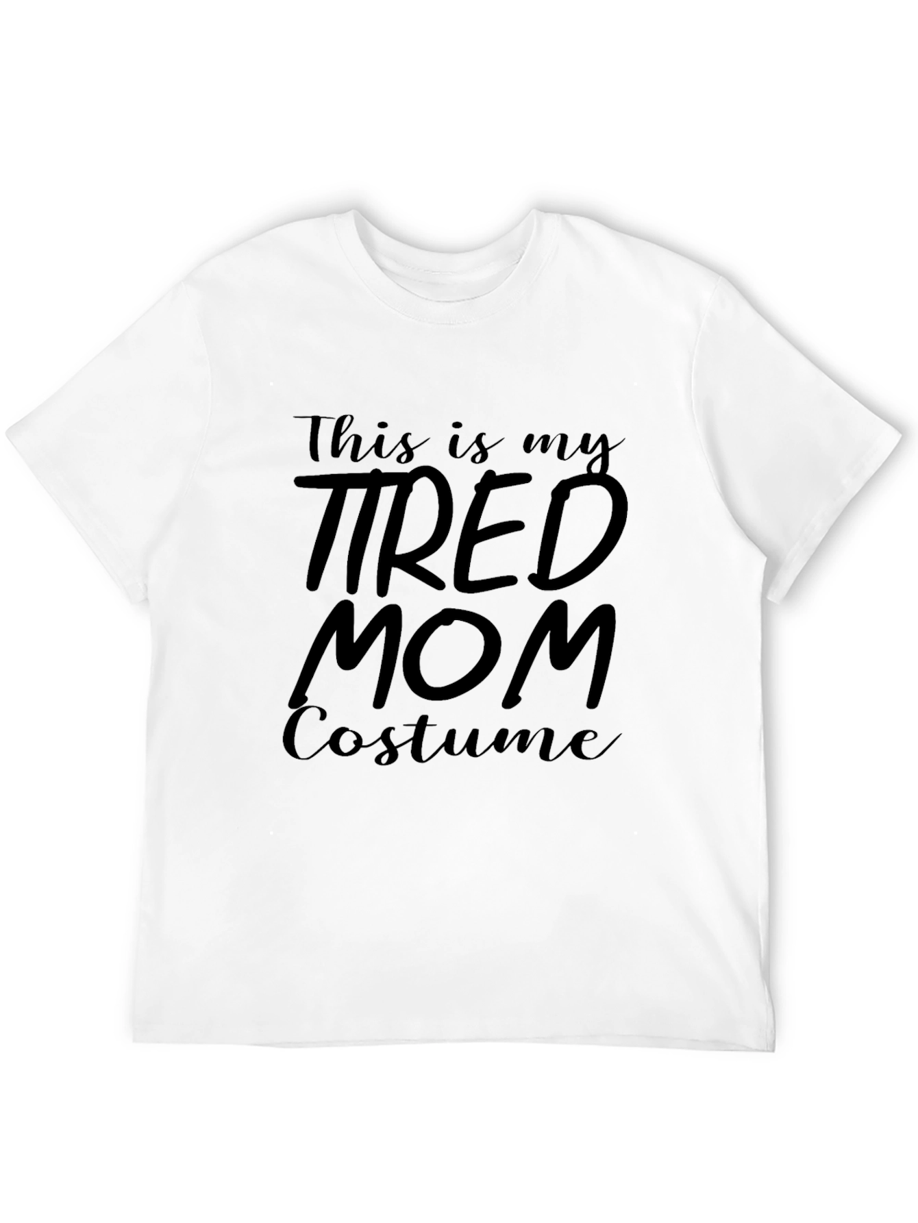 This Is My Tired Mom Costume T-Shirt - Unisex