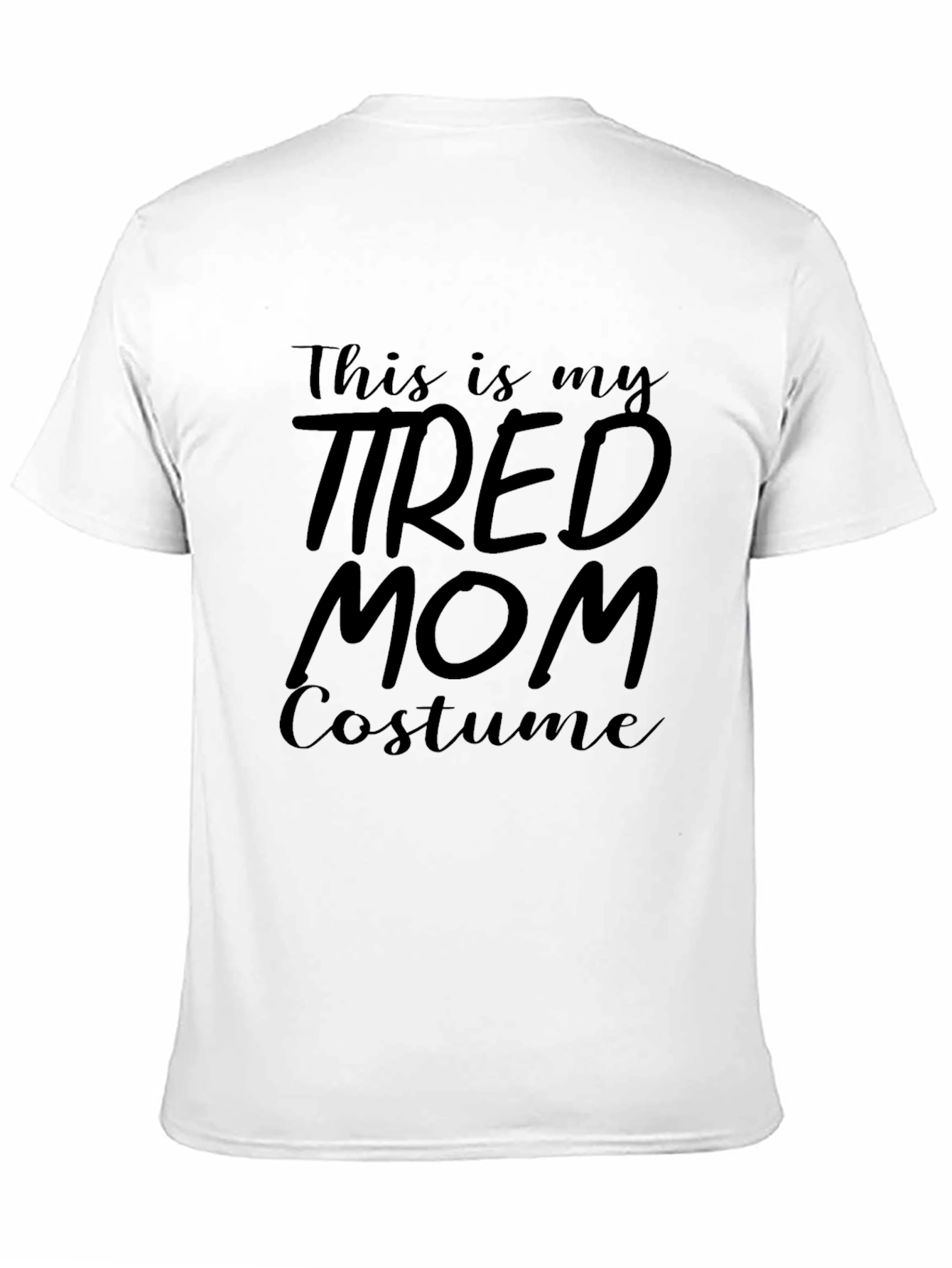 This Is My Tired Mom Costume T-Shirt - Unisex