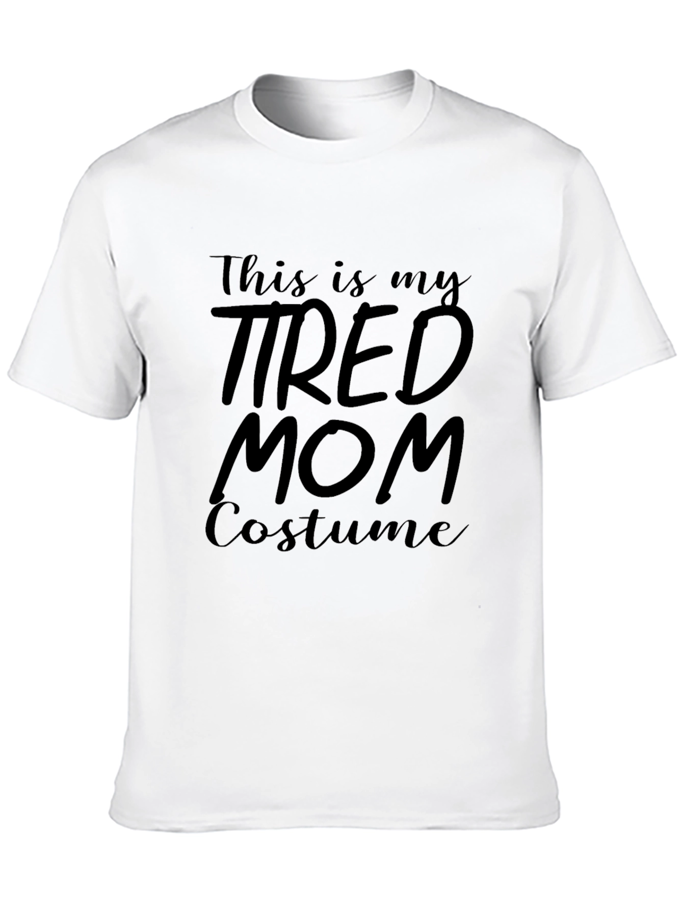 This Is My Tired Mom Costume T-Shirt - Unisex