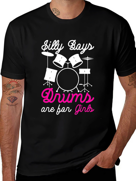 Silly Boys Drums are for Girls T-Shirt