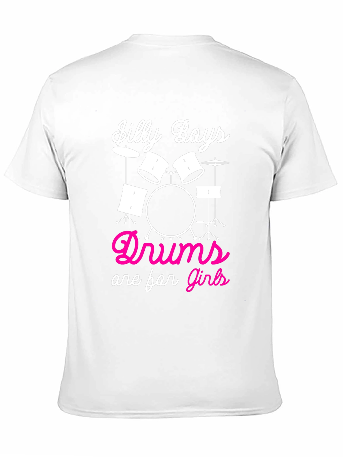 Silly Boys Drums are for Girls T-Shirt