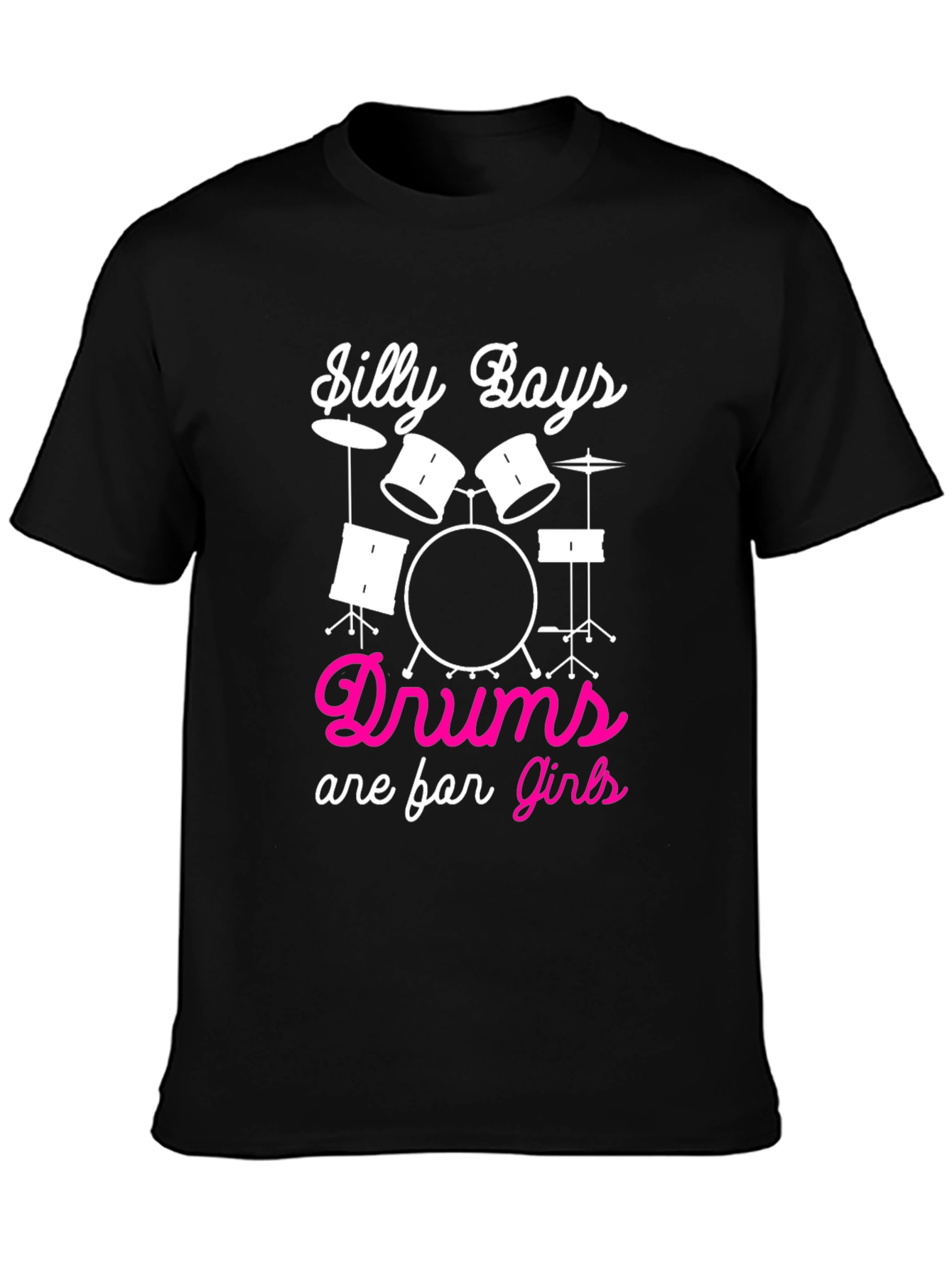 Silly Boys Drums are for Girls T-Shirt
