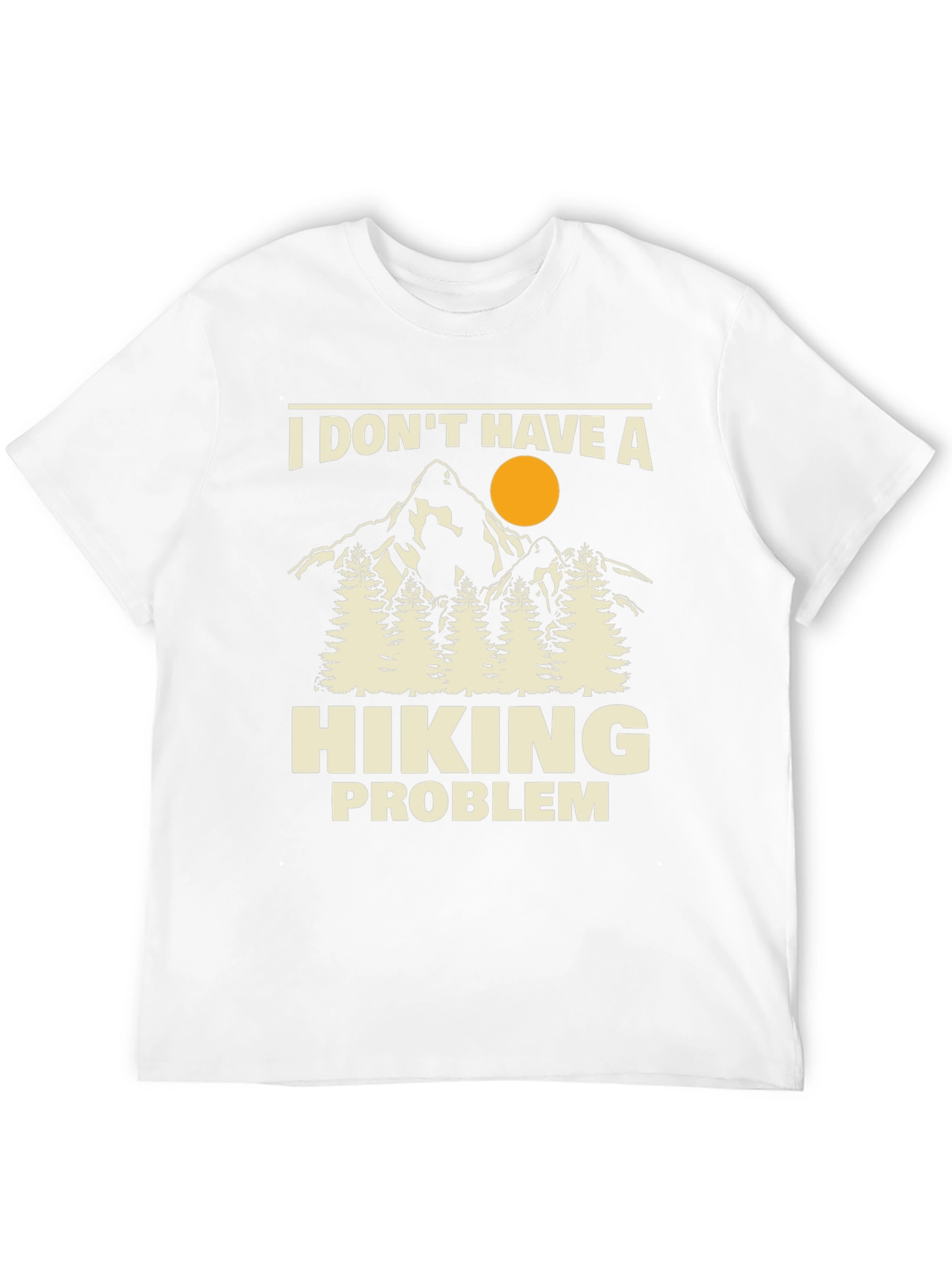 Hiking Problem T-Shirt - Outdoors Adventure Tee