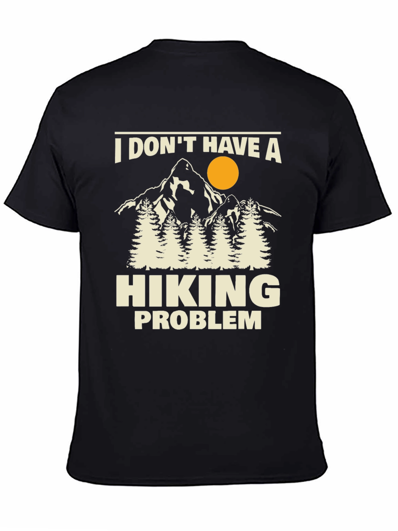 Hiking Problem T-Shirt - Outdoors Adventure Tee