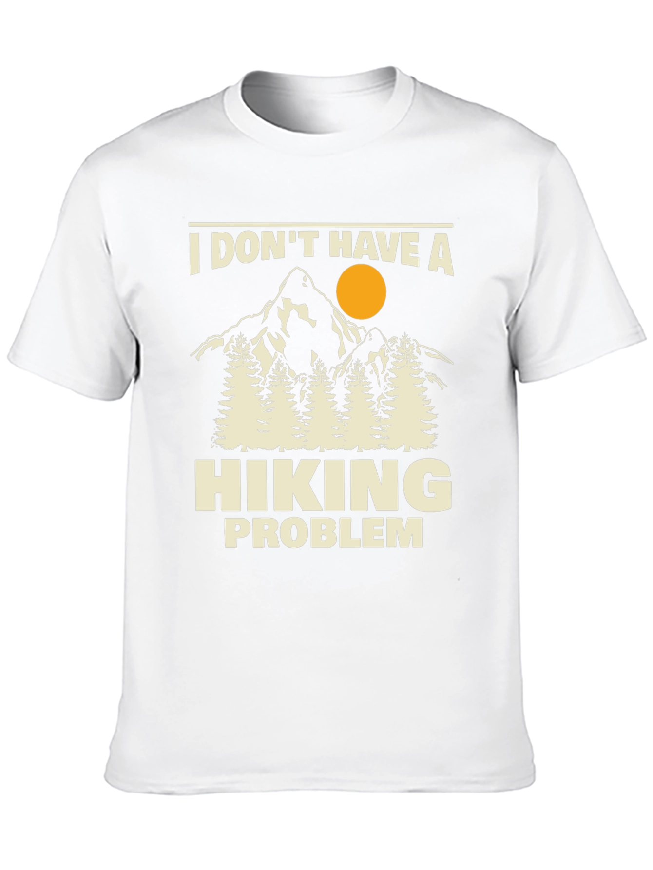 Hiking Problem T-Shirt - Outdoors Adventure Tee