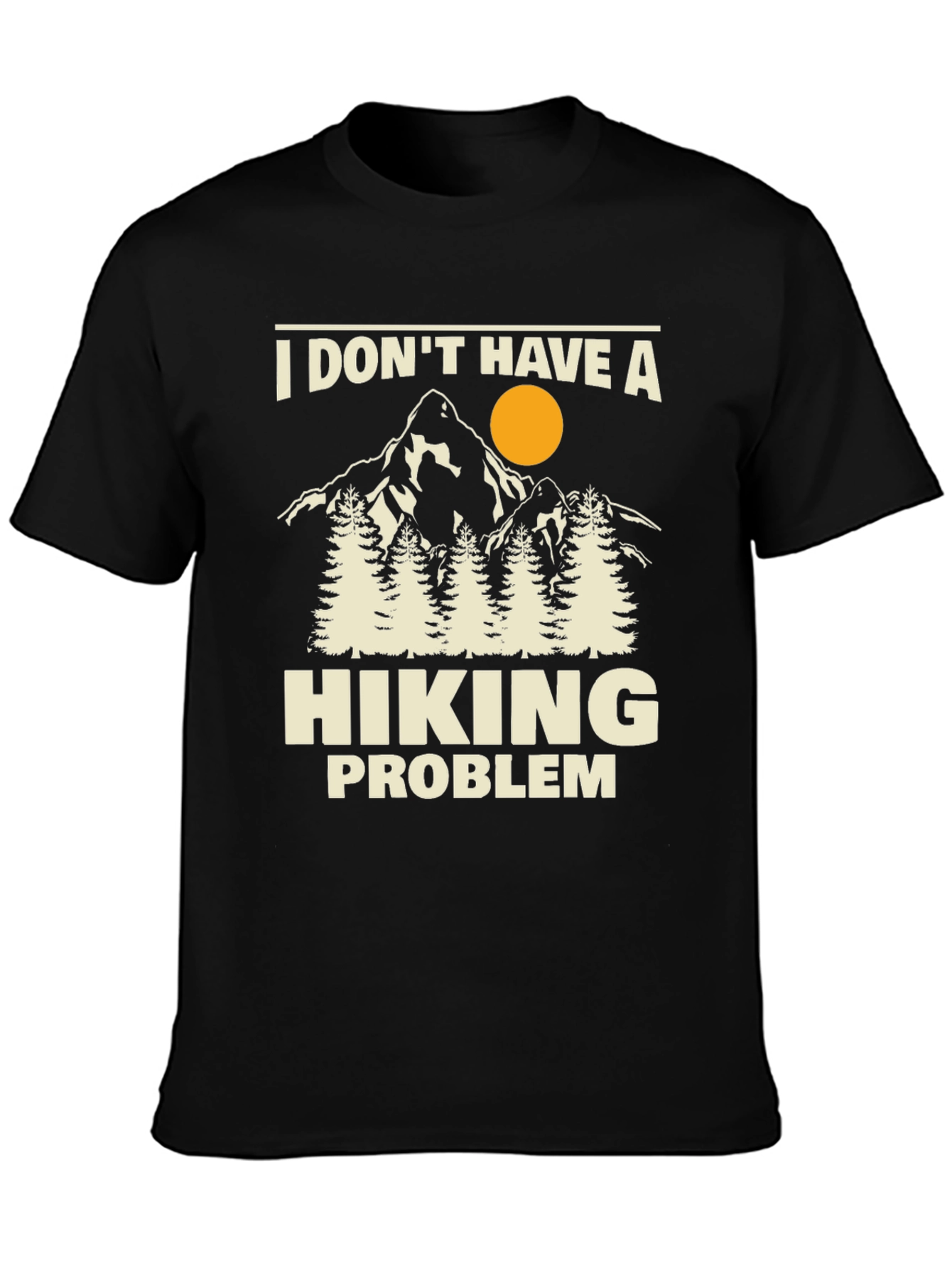 Hiking Problem T-Shirt - Outdoors Adventure Tee