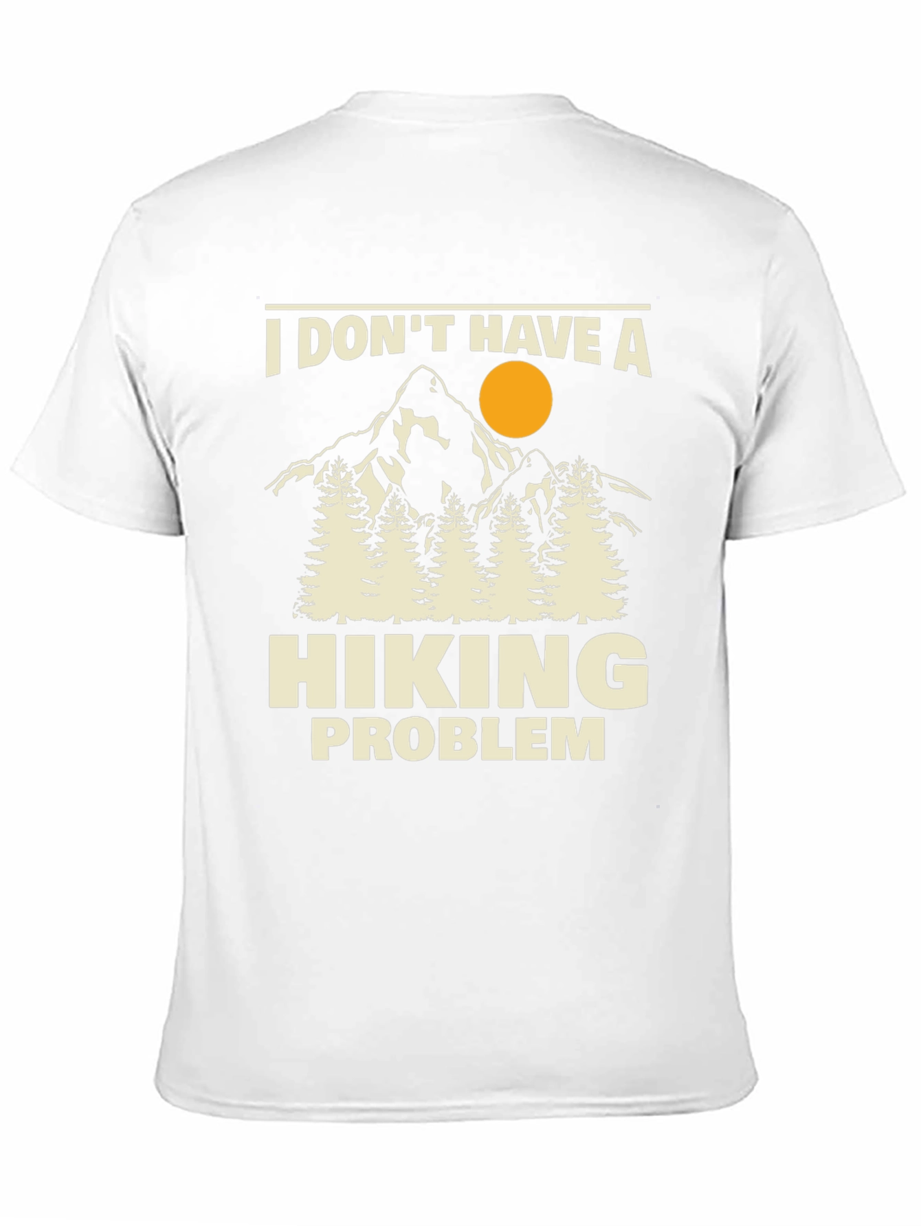 Hiking Problem T-Shirt - Outdoors Adventure Tee