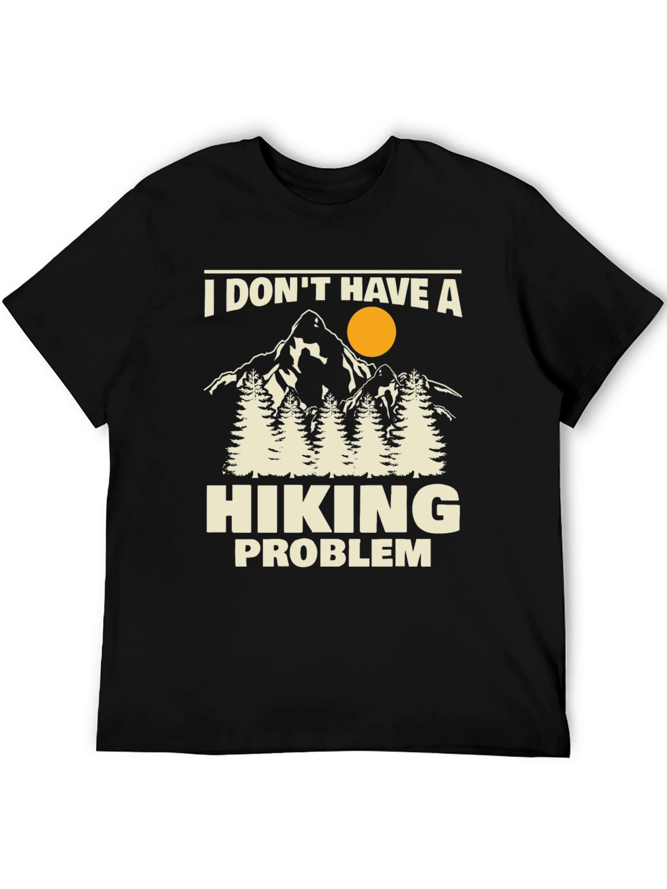 Hiking Problem T-Shirt - Outdoors Adventure Tee