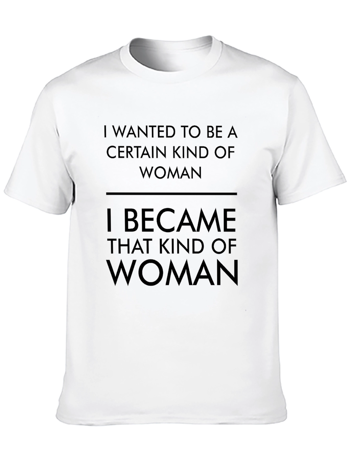 I Became That Kind of Woman Graphic T-Shirt