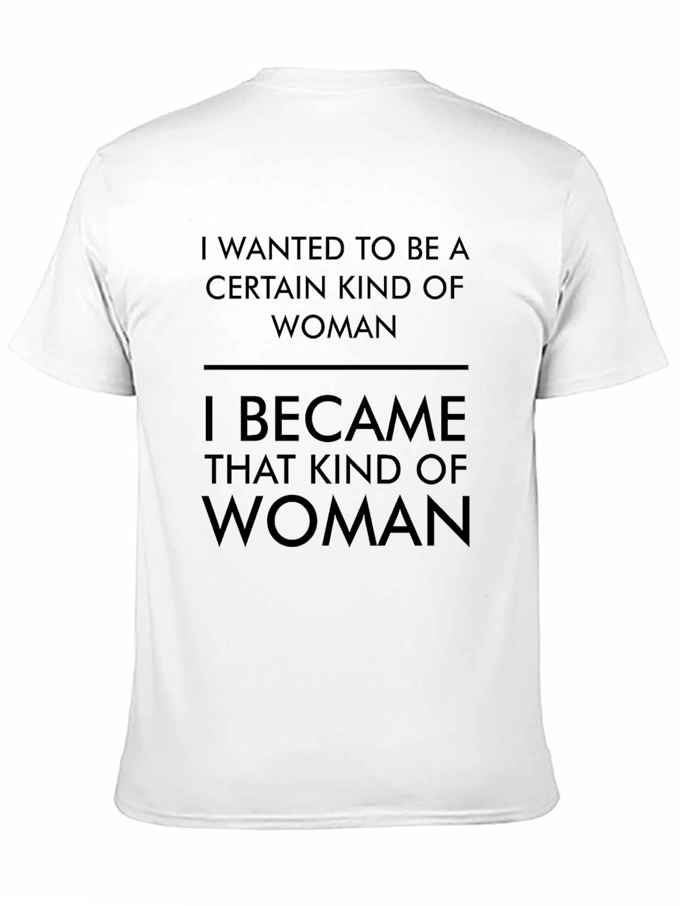 I Became That Kind of Woman Graphic T-Shirt