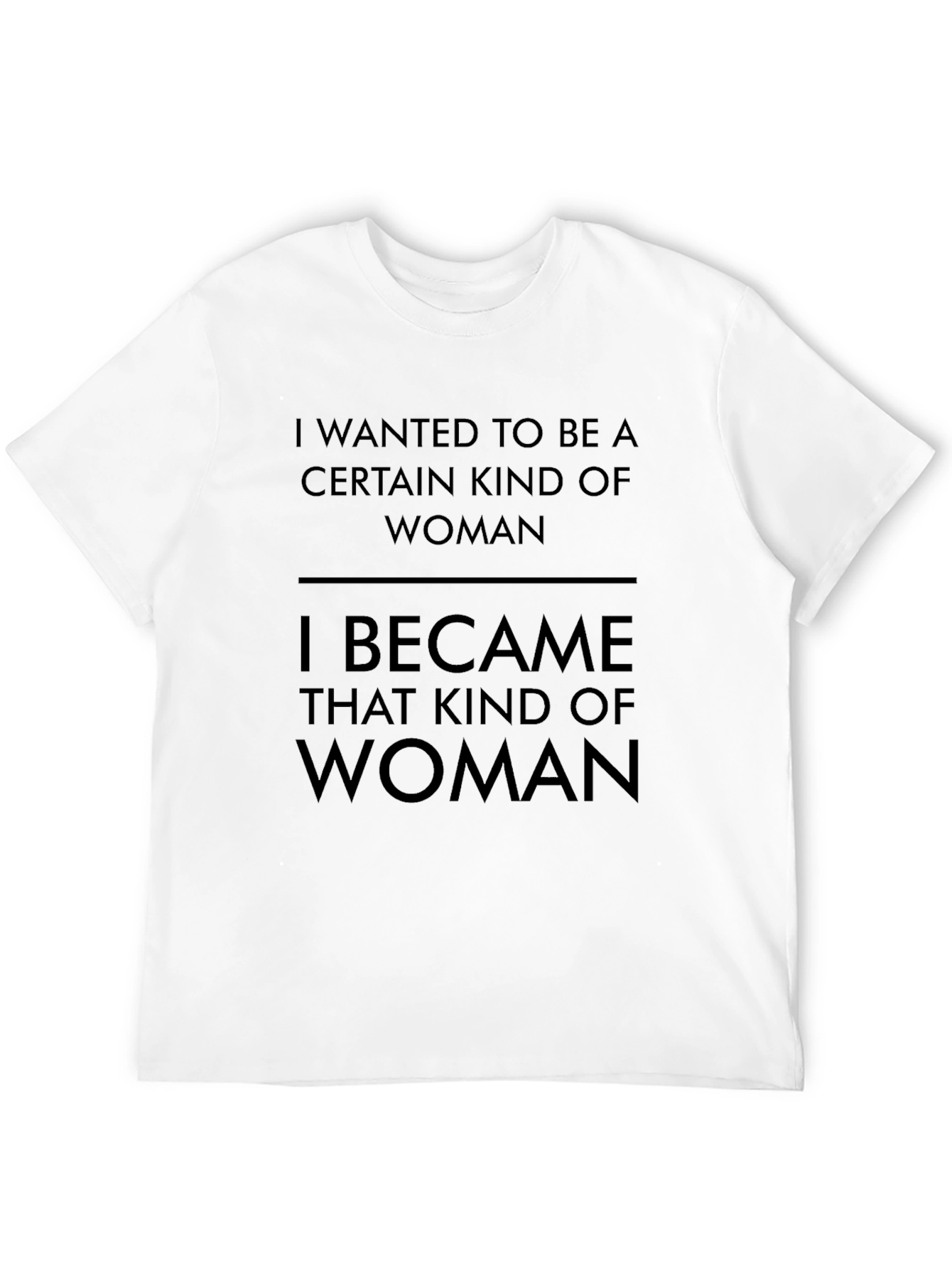 I Became That Kind of Woman Graphic T-Shirt