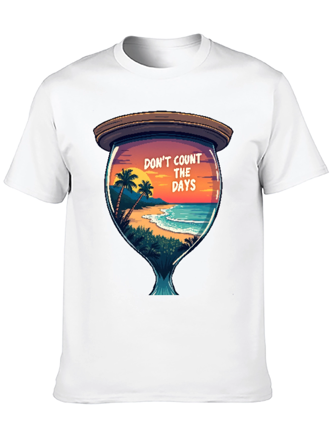 Dont Count the Days T-Shirt