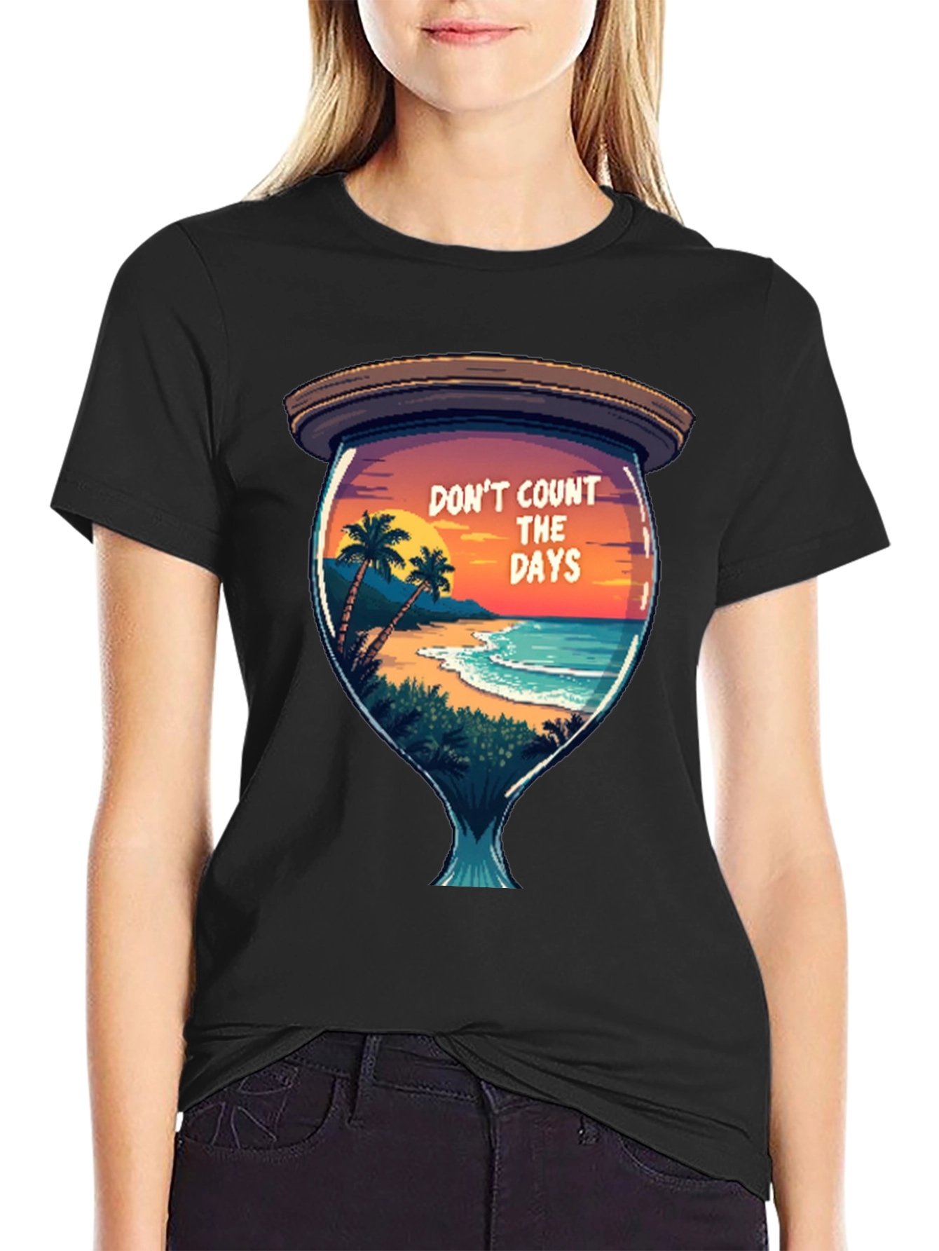 Dont Count the Days T-Shirt