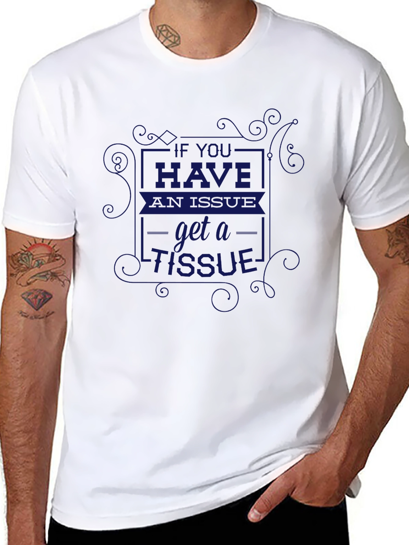 If You Have an Issue Get A Tissue T-Shirt