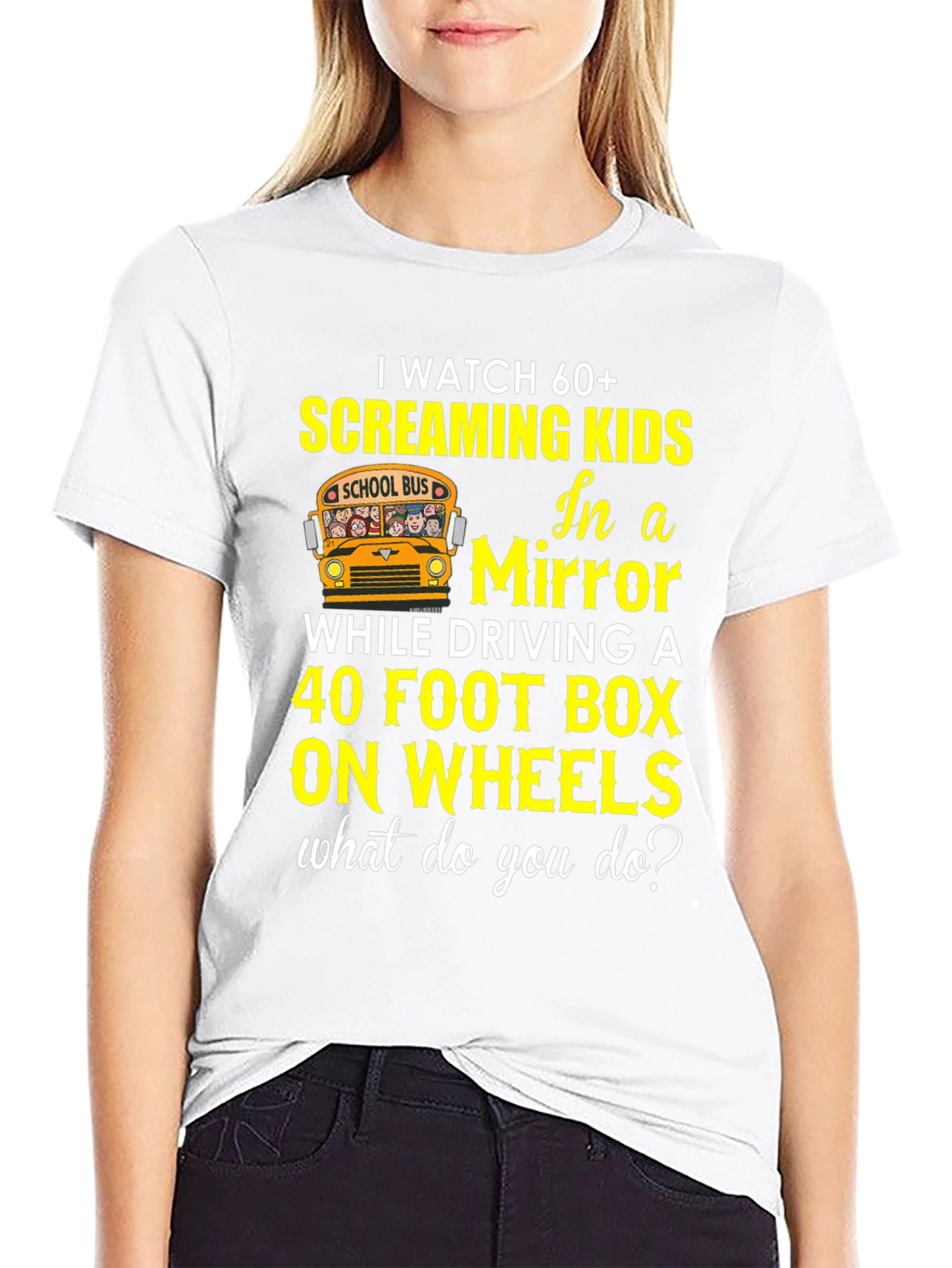 School Bus Driver T-Shirt 60+ Screaming Kids