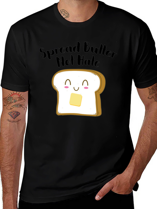 Spread Butter Not Hate Funny Graphic Tee