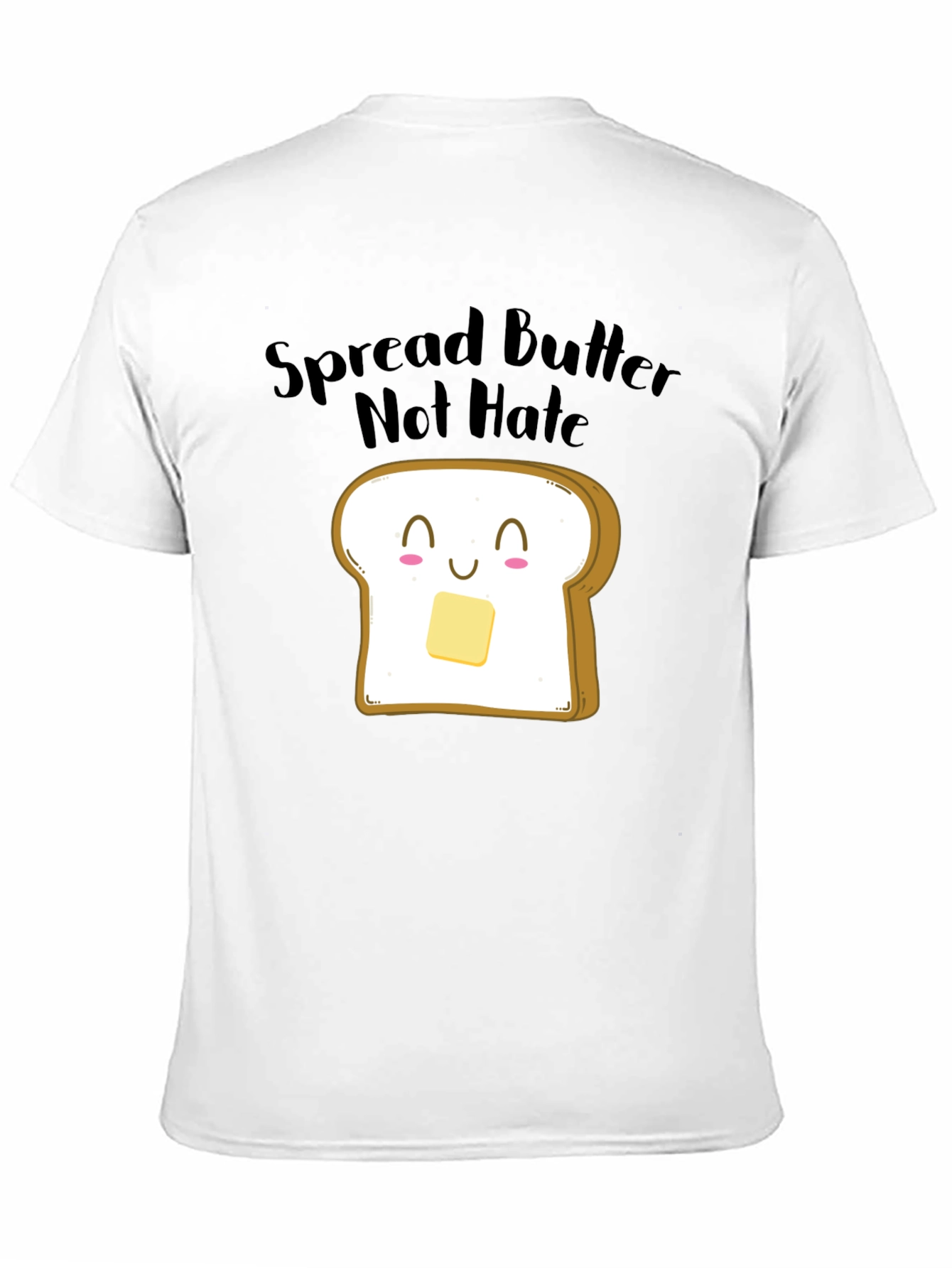 Spread Butter Not Hate Funny Graphic Tee