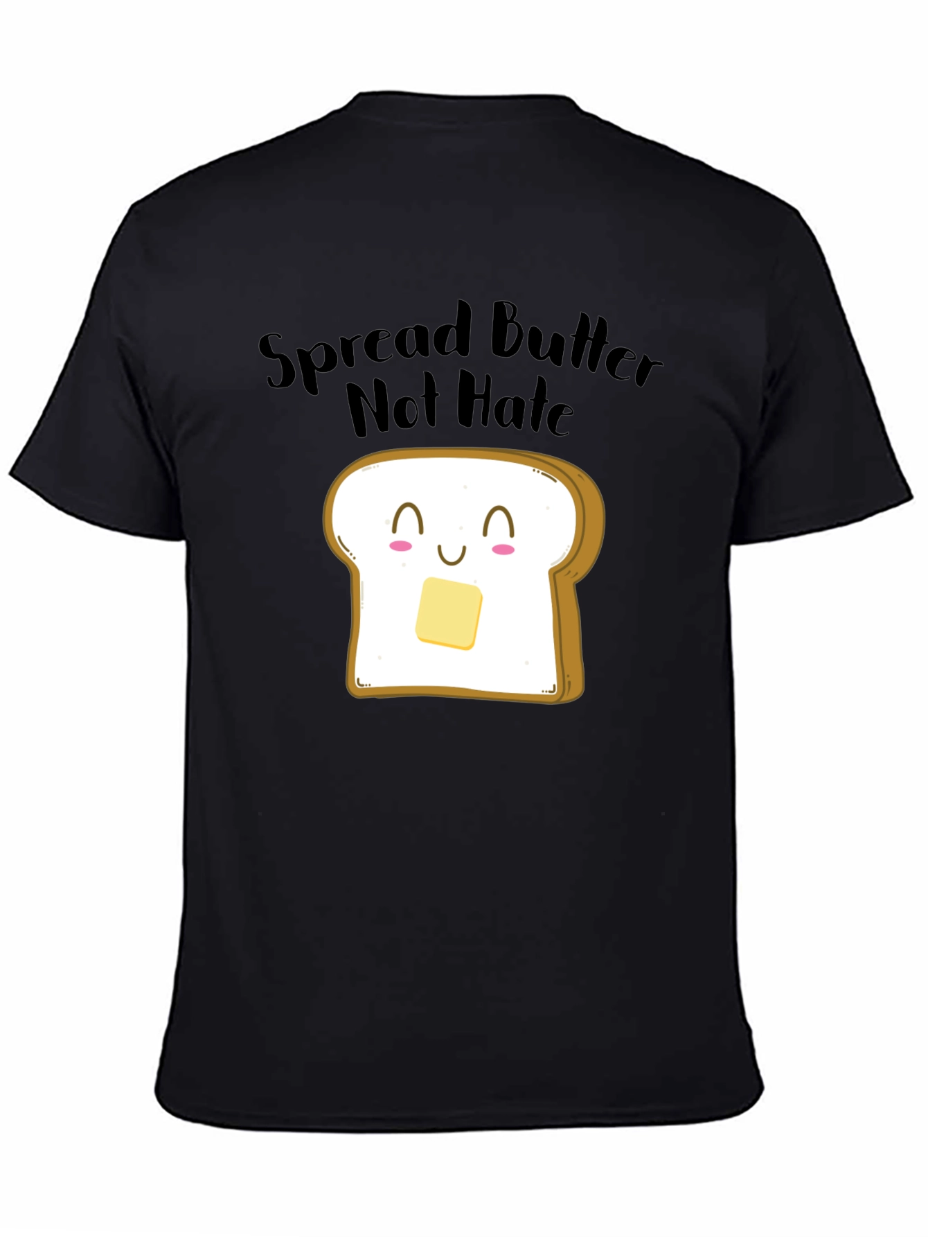 Spread Butter Not Hate Funny Graphic Tee