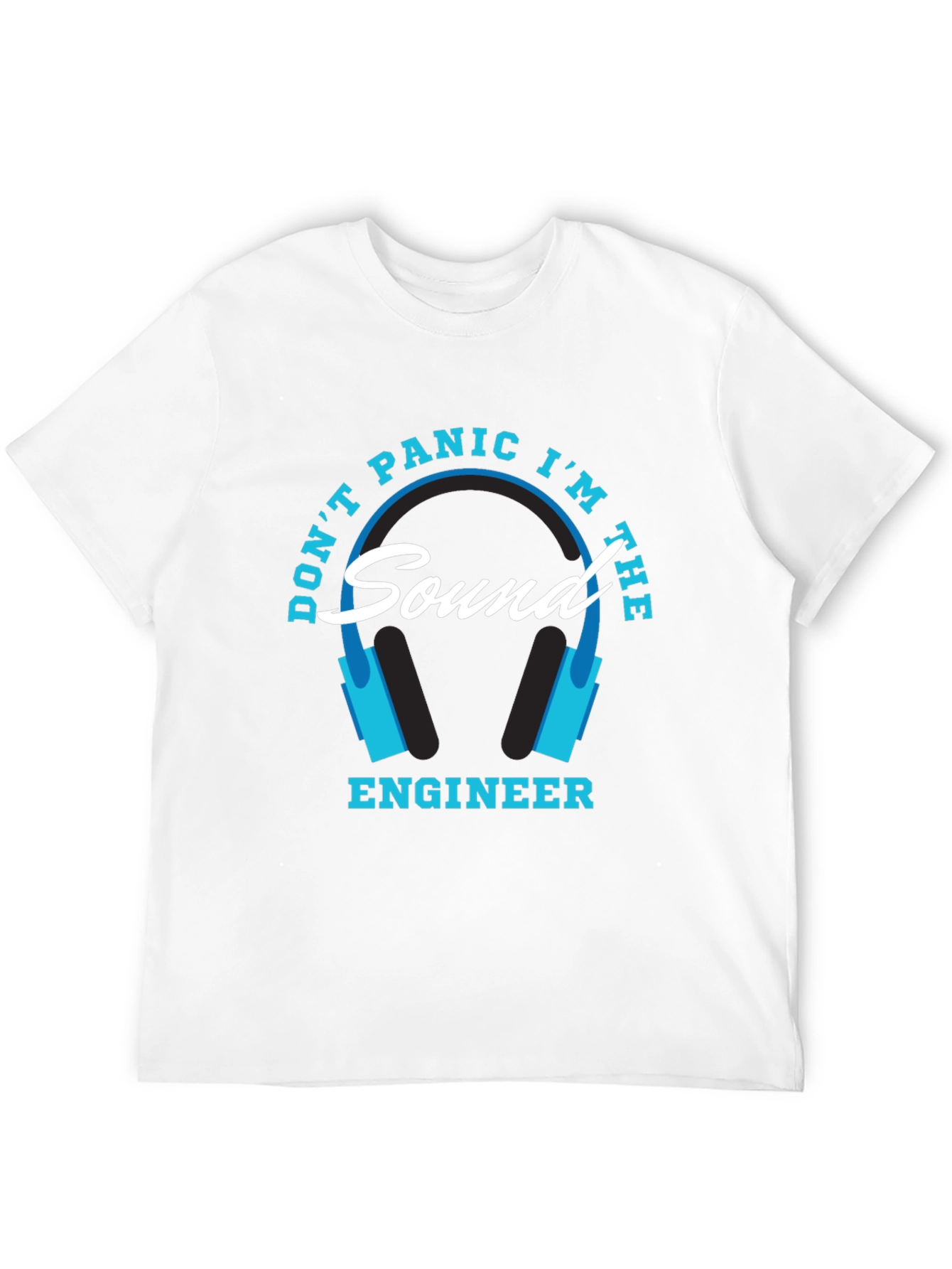 Dont Panic Im The Sound Engineer T-Shirt