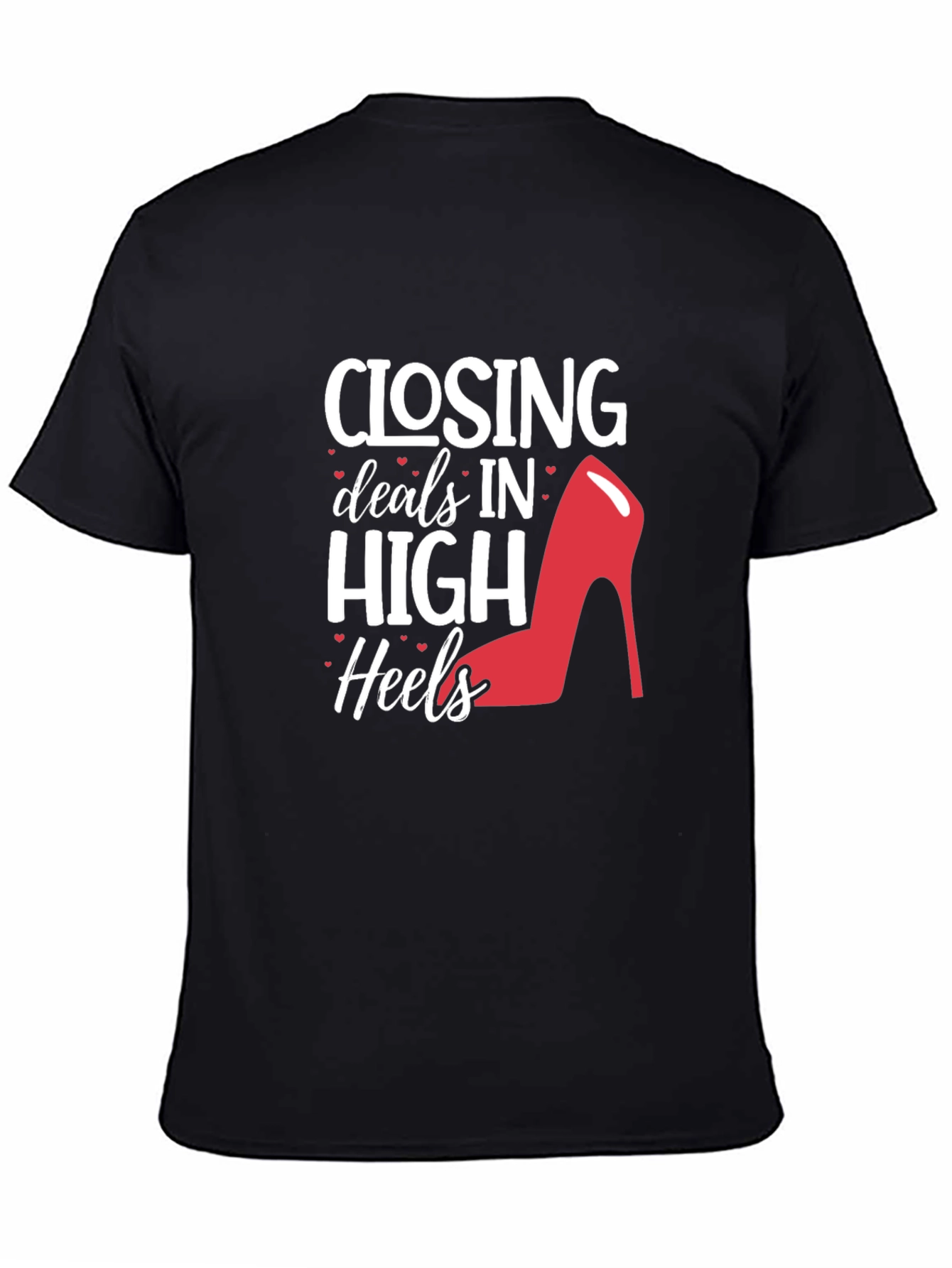 Closing Deals High Heels T-Shirt - Fashion & Success