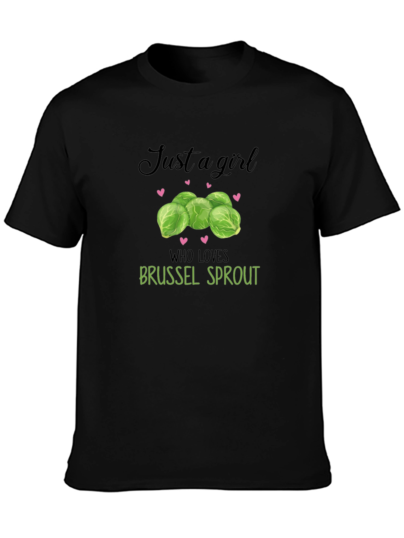 Just a Girl Who Loves Brussel Sprouts T-Shirt